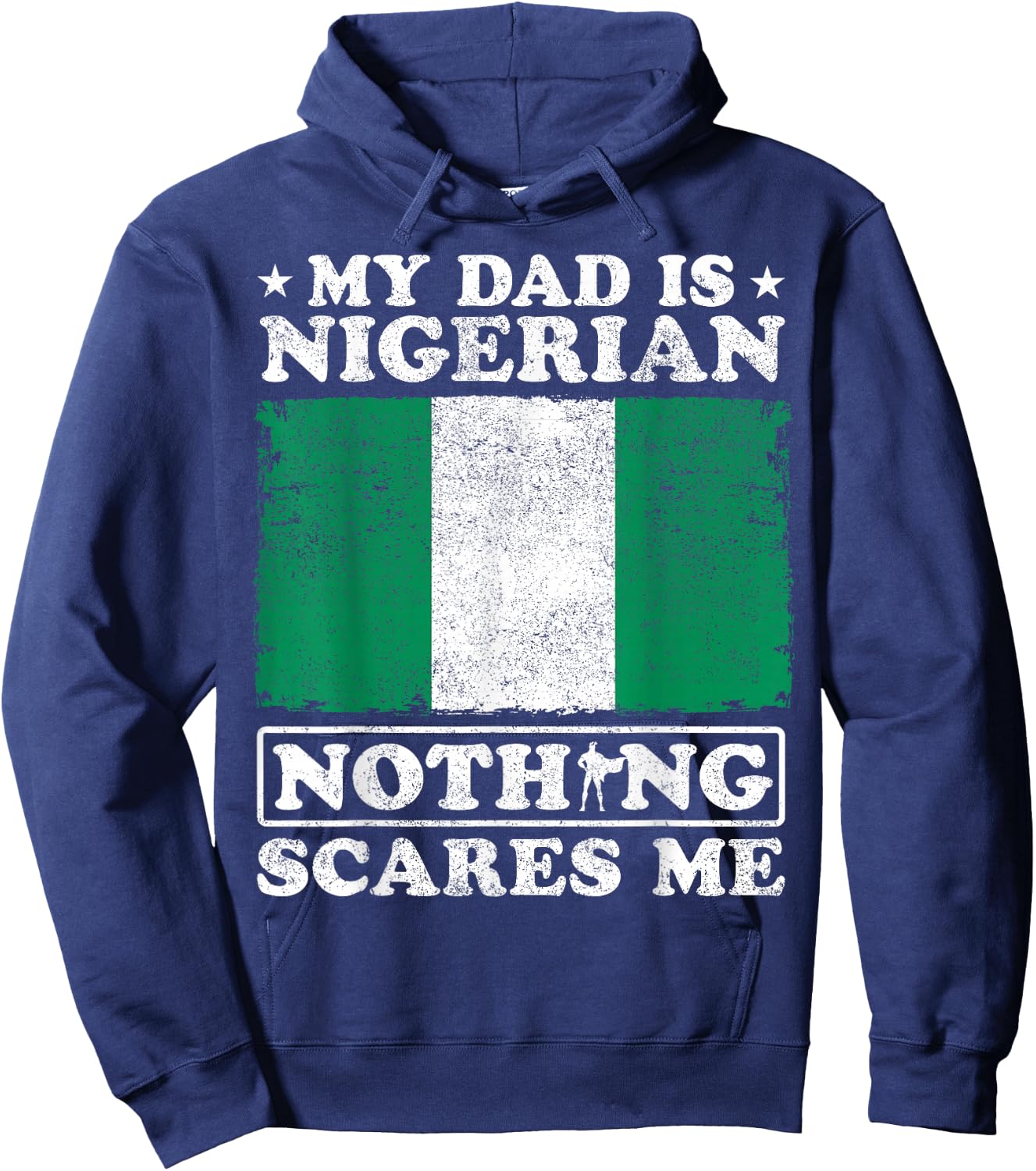 My Dad Is Nigerian Nothing Scares Me Nigeria Father's Day Hoodie - Hoodie | Navy