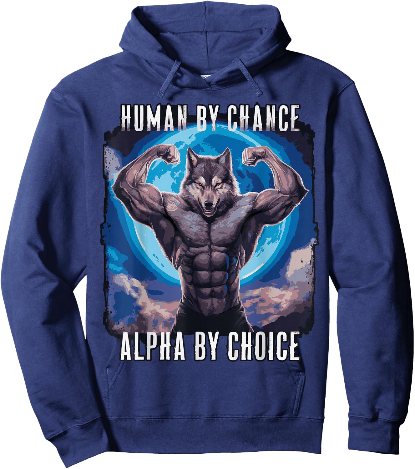 Wolf Human By Chance Alpha By Choice Hoodie - Hoodie | Navy