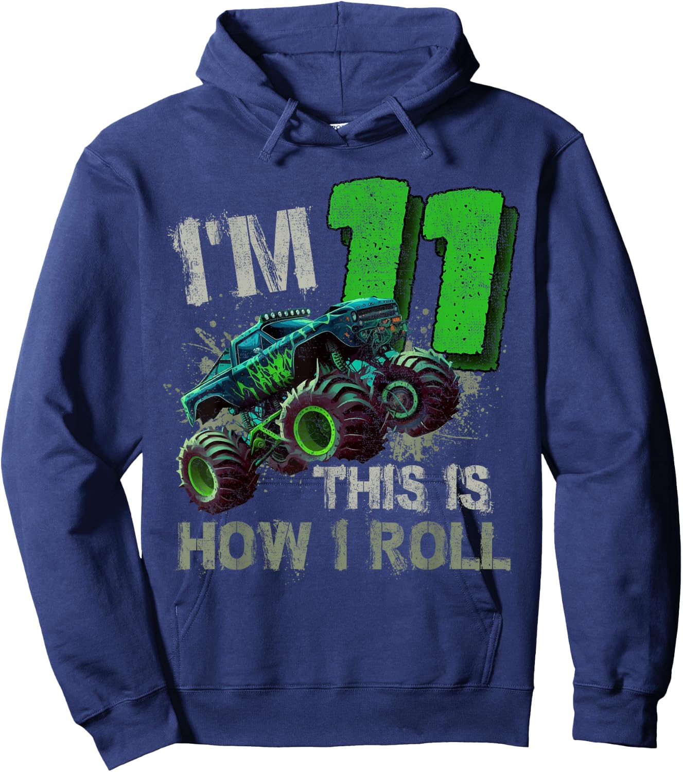I'm 11 This Is How I Roll Monster Truck Birthday 11 Year Old Hoodie - Hoodie | Navy
