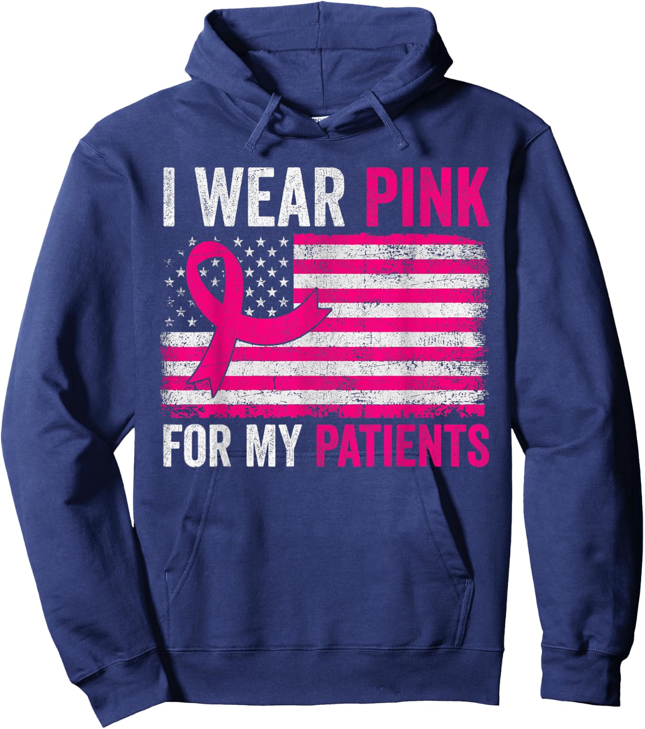 I Wear Pink For My Patients Breast Cancer Awareness USA Flag Hoodie - Hoodie | Navy