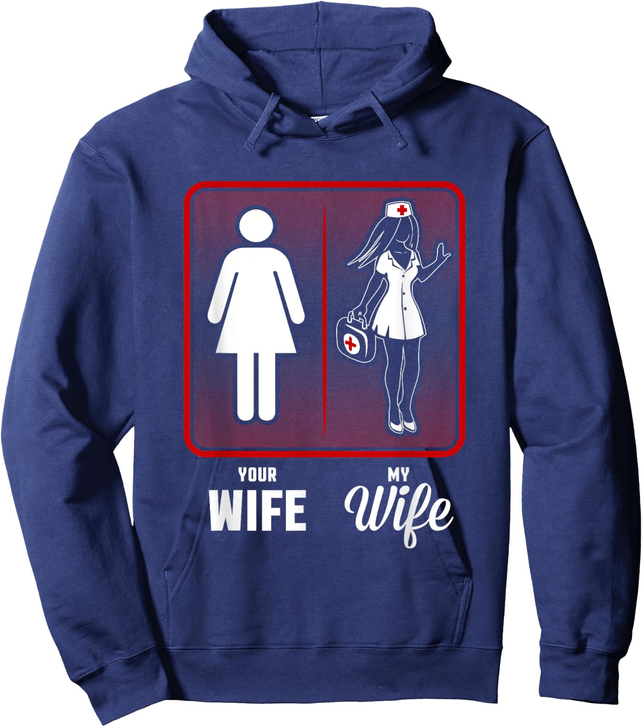 Your Wife, My Wife The Nurse Hoodie - Hoodie | Navy