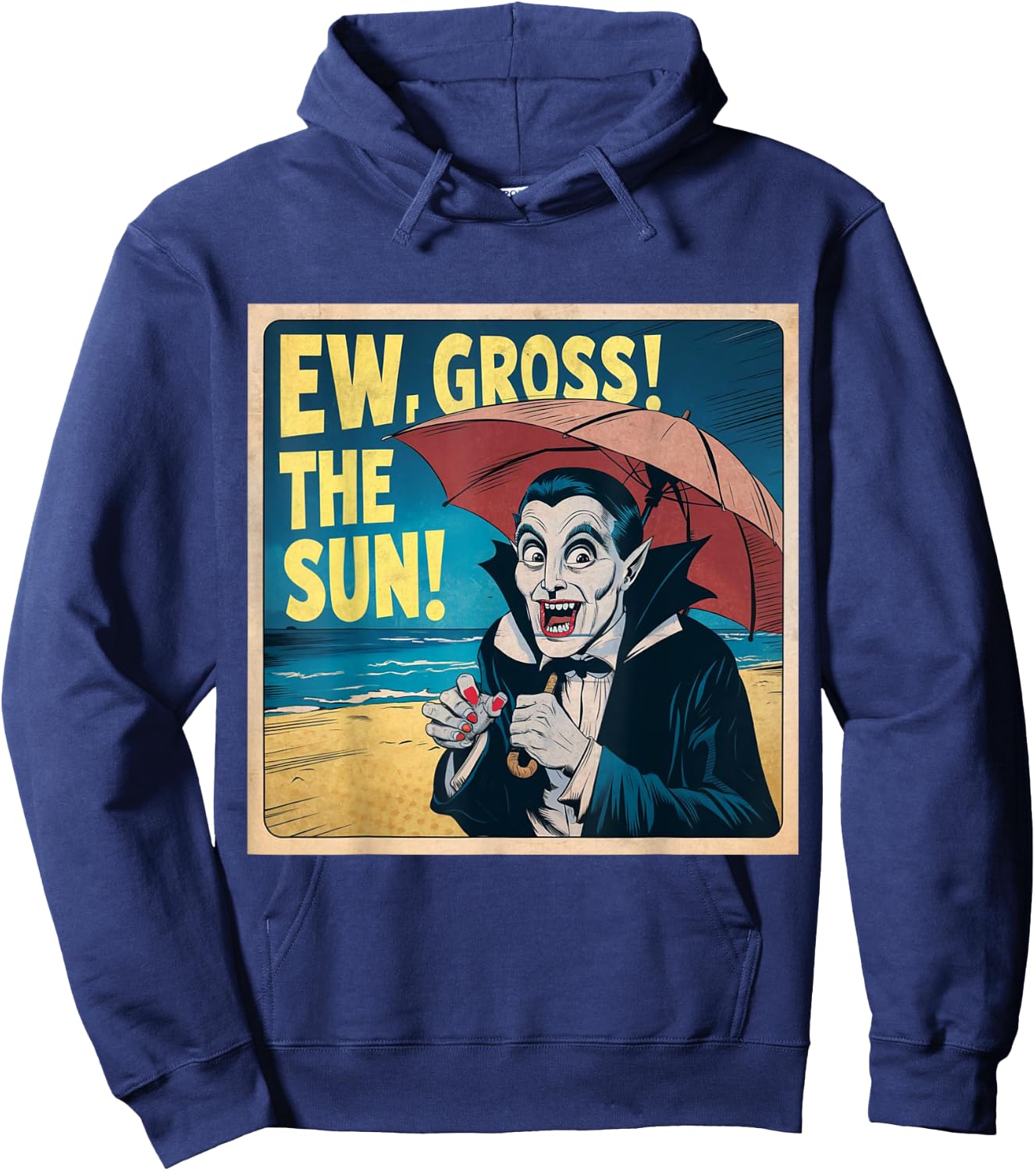 Ew Gross The Sun Summer Halloween Holiday Beach Vibes Spooky Hoodie - Hoodie | Navy