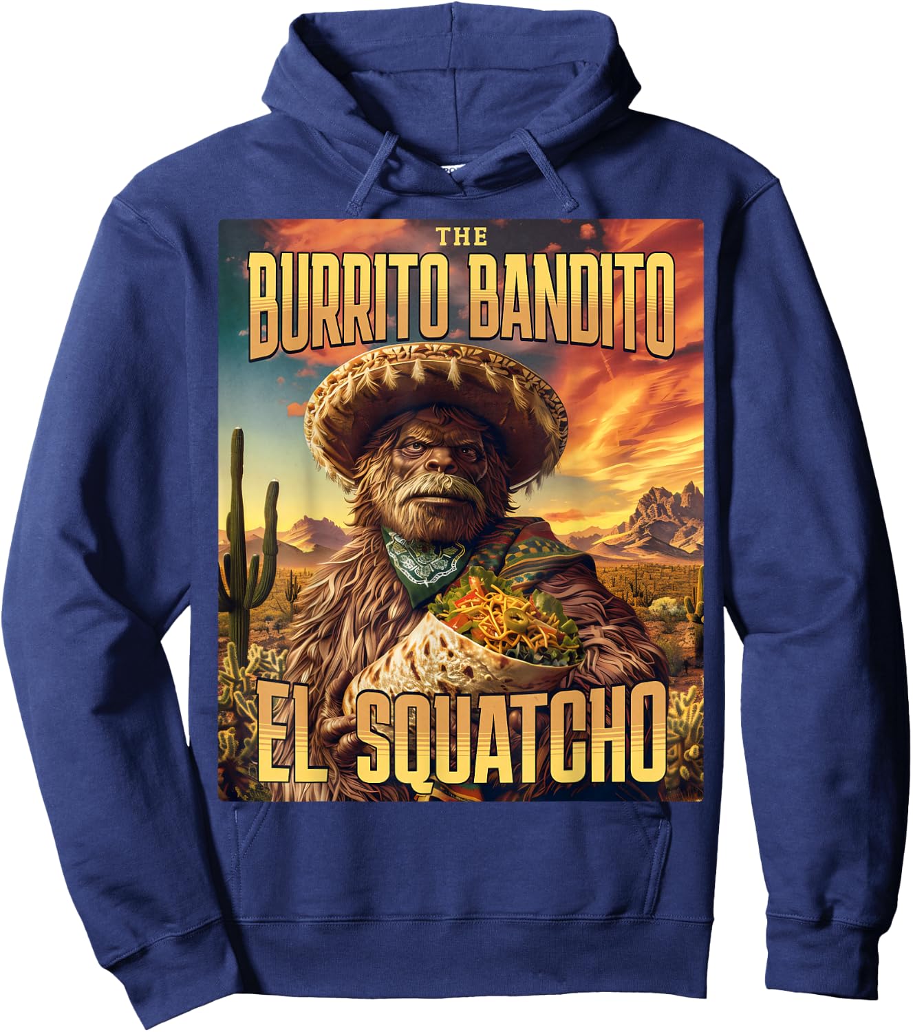 The Burrito Bandito, Bigfoot, Sasquatch, and El Squatcho Hoodie - Hoodie | Navy