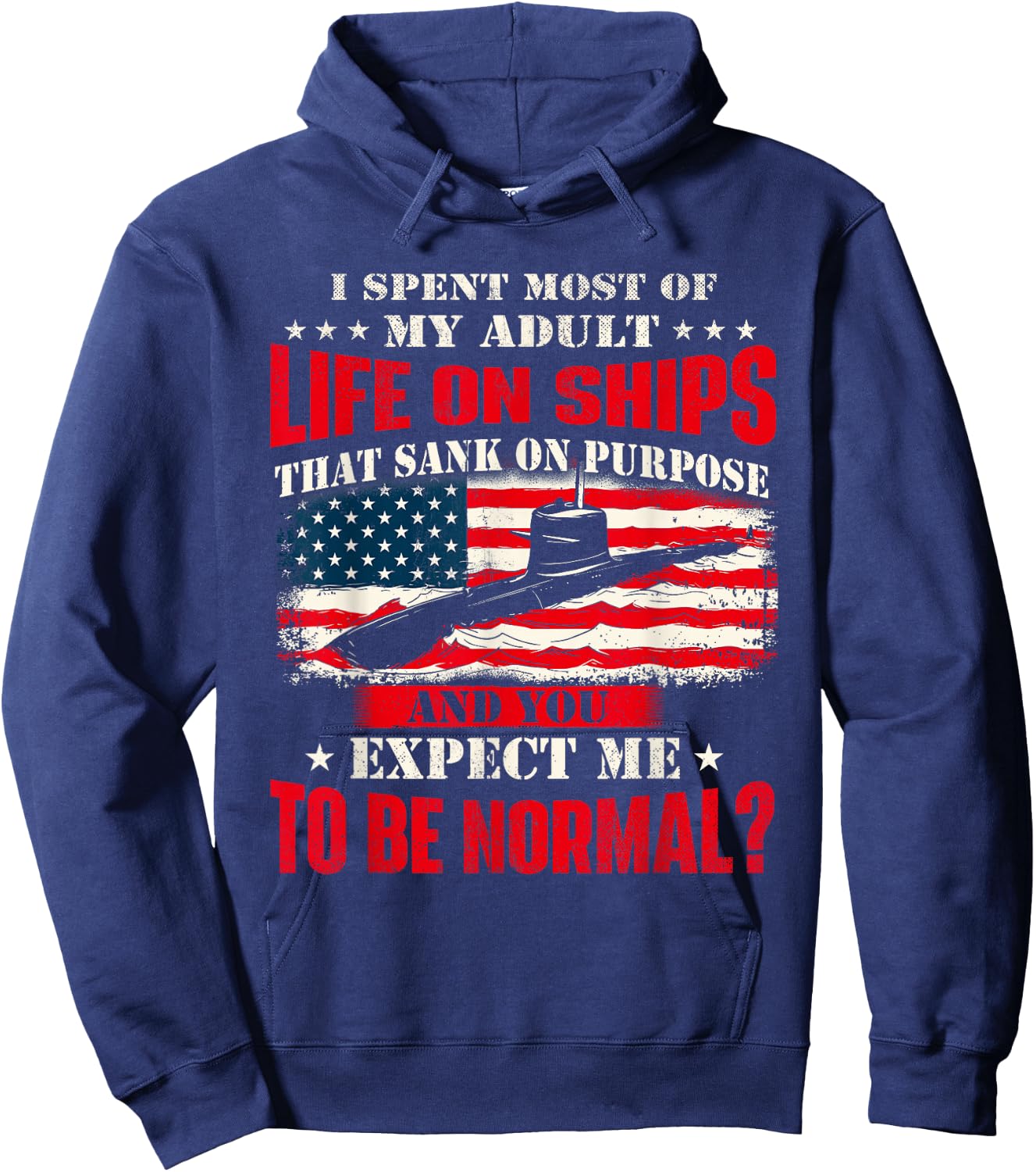 I Spent Most Of My Adult Life On Ships - US Submariner Hoodie - Hoodie | Navy