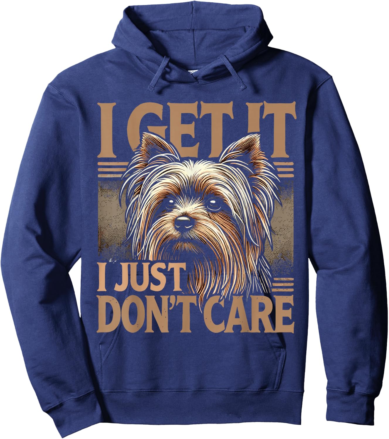 Yorkie Yorkshire Terrier I Get It I Just Don't Care Hoodie - Hoodie | Navy