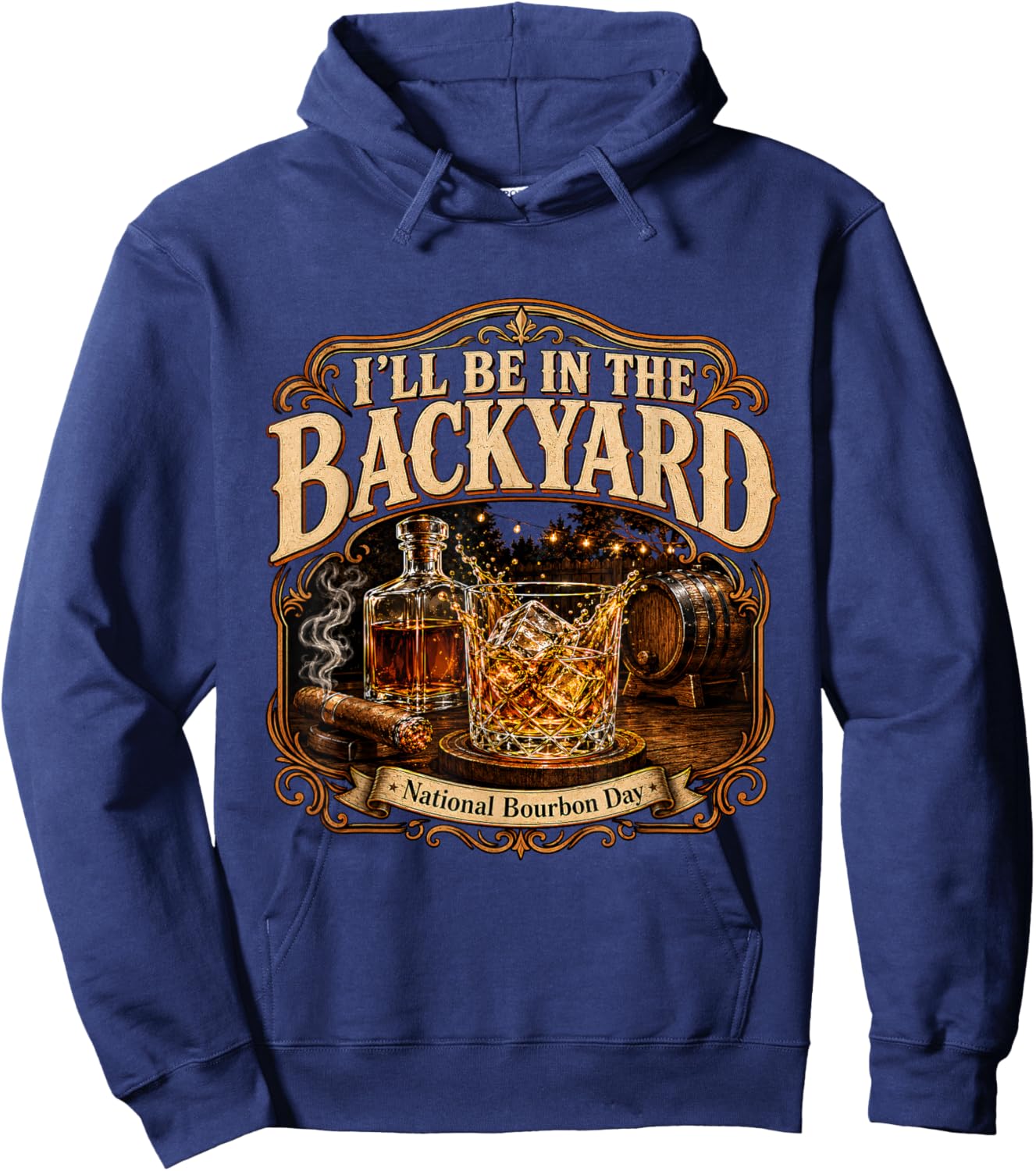 I'll Be in the Backyard National Bourbon Day Cigar Hoodie - Hoodie | Navy