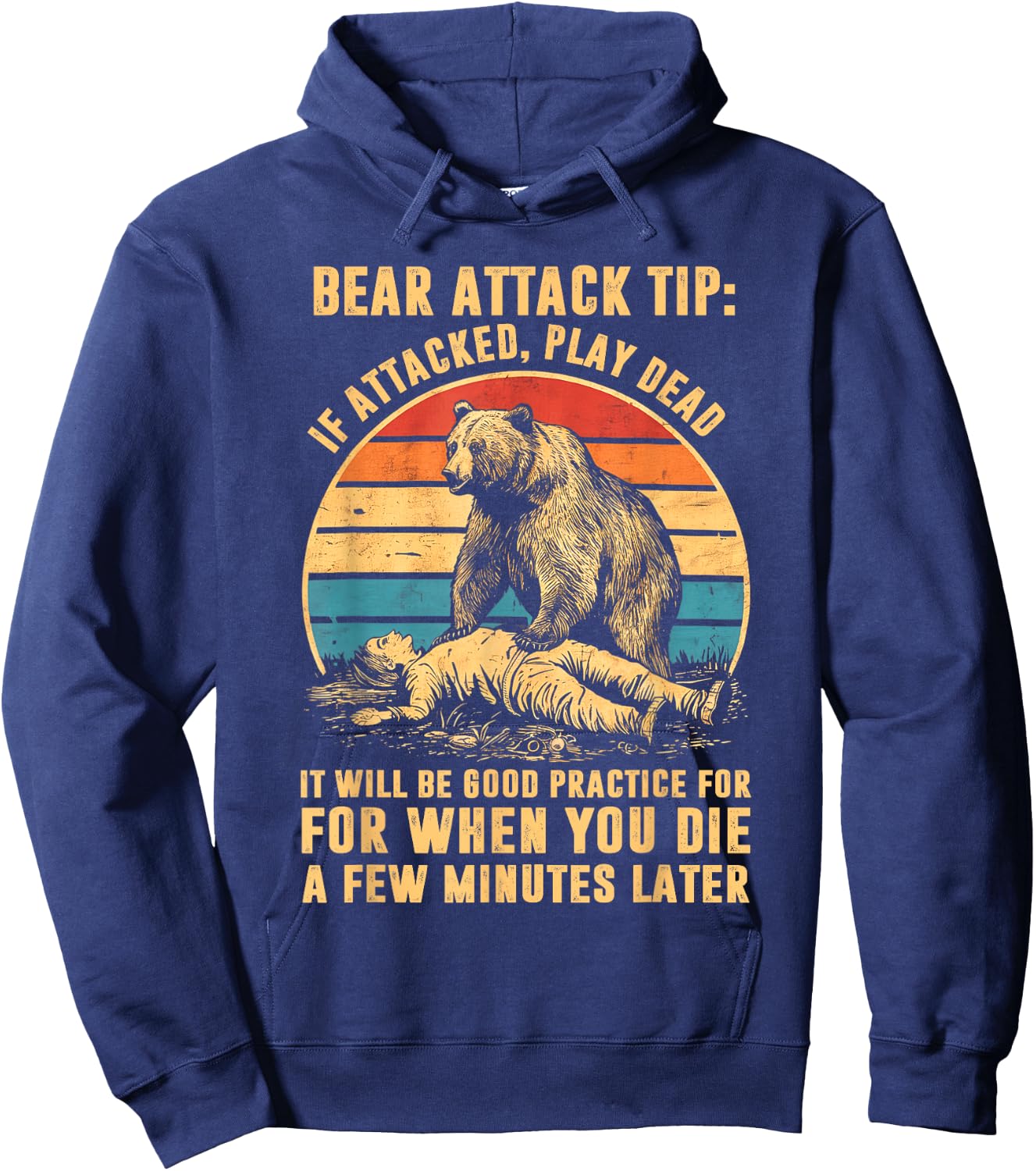 Bear Attack Tip If Attacked Play Dead Hoodie - Hoodie | Navy