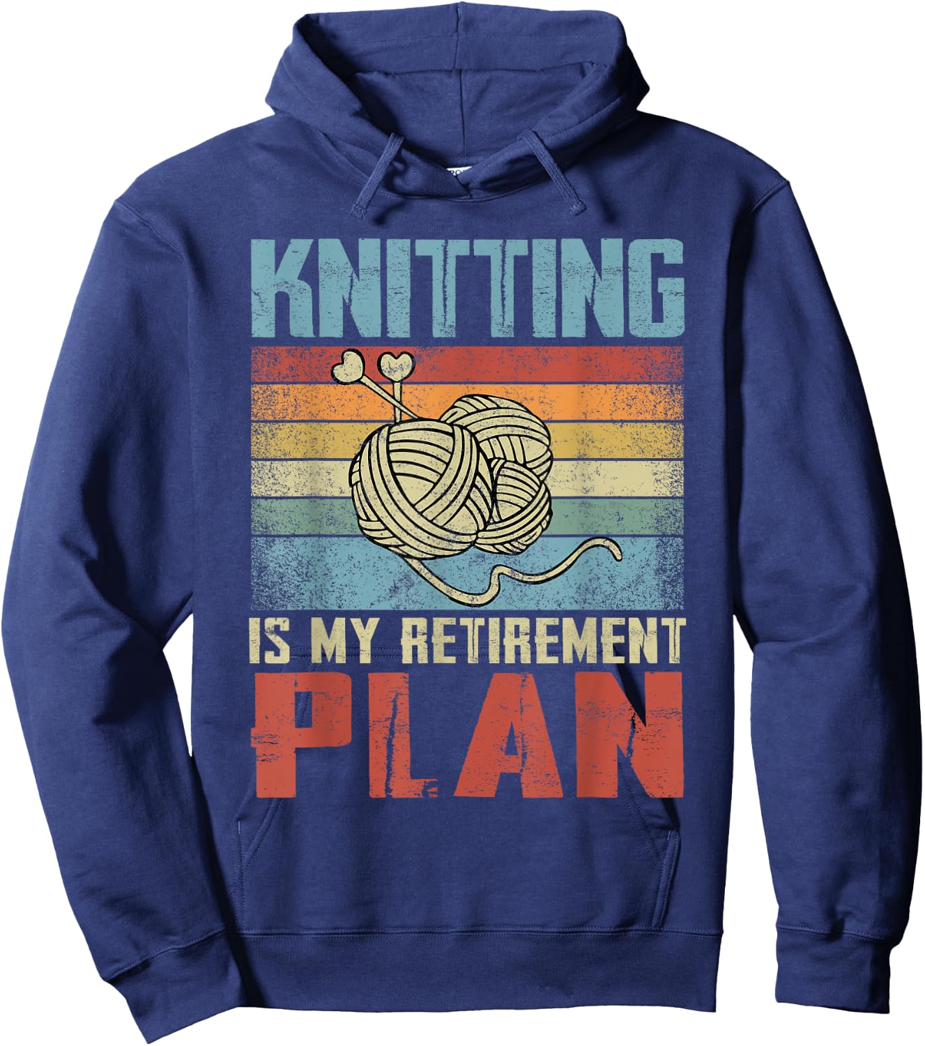 Knitting Is My Retirement Plan Retired Knitting Hoodie - Hoodie | Navy