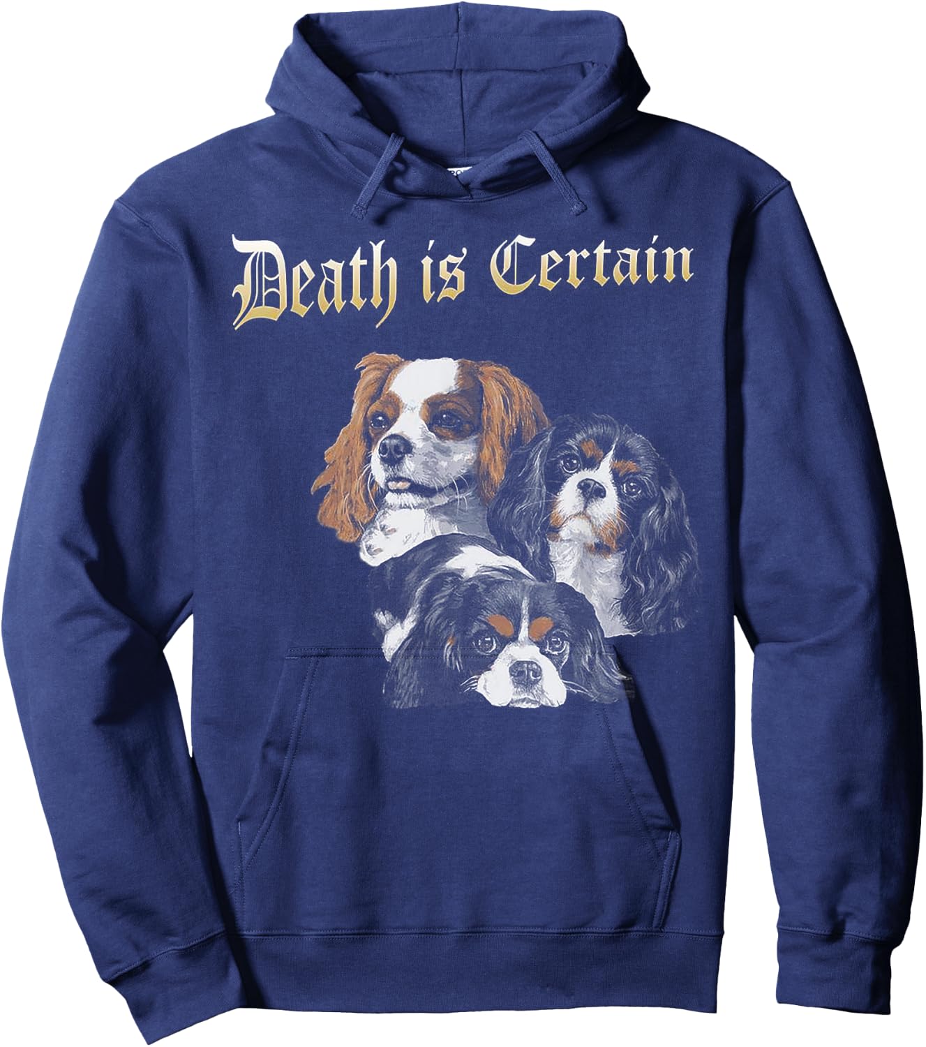 Death Is Certain Funny Cavalier King Charles Spaniel Hoodie - Hoodie | Navy