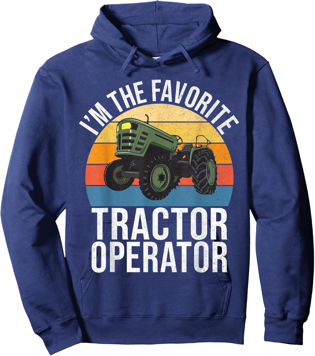 Im the favorite Tractor Operator Tractor Hoodie - Hoodie | Navy