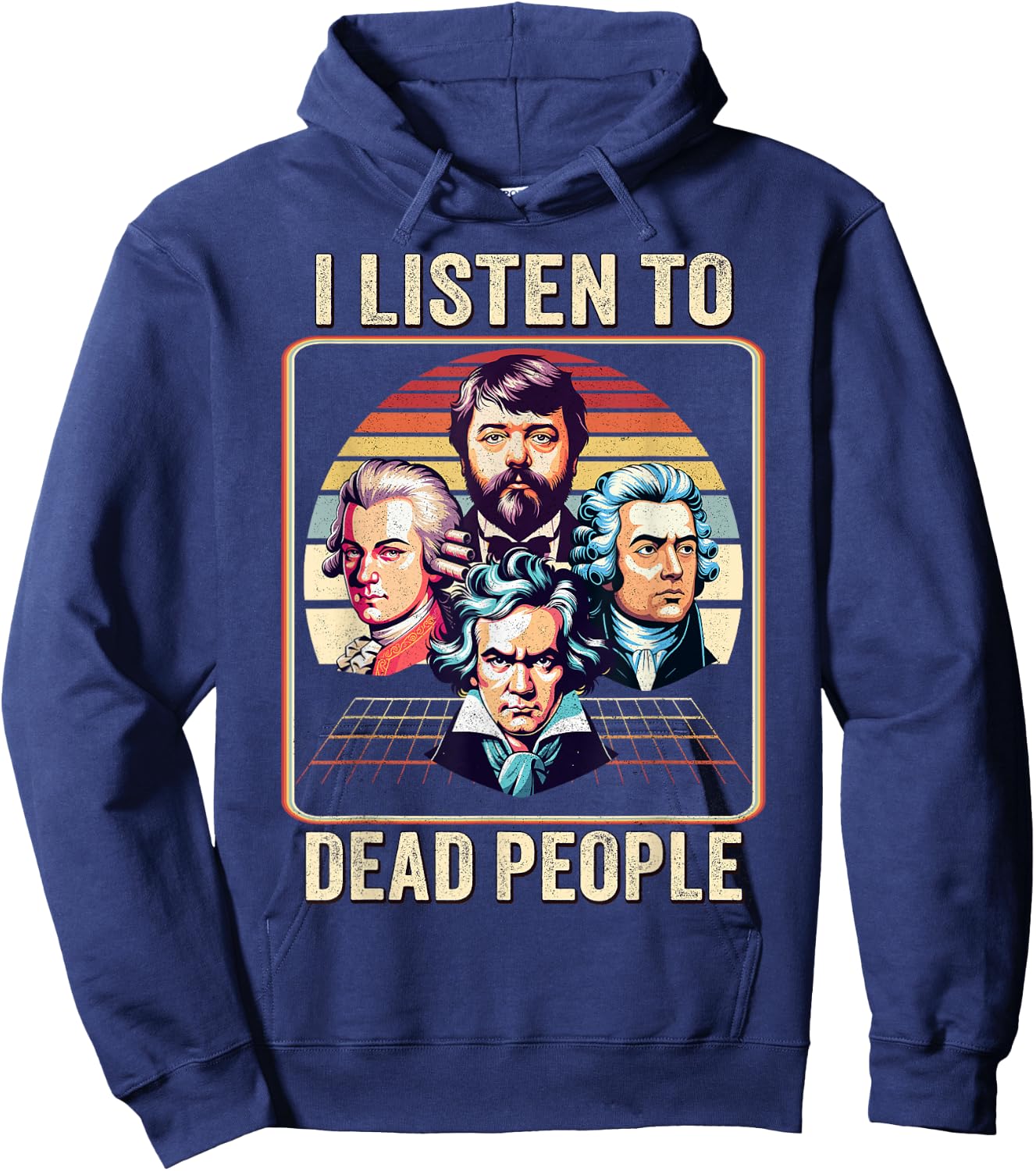 King Of Classical Music Lover I Listen to Dead People Composer Hoodie - Hoodie | Navy