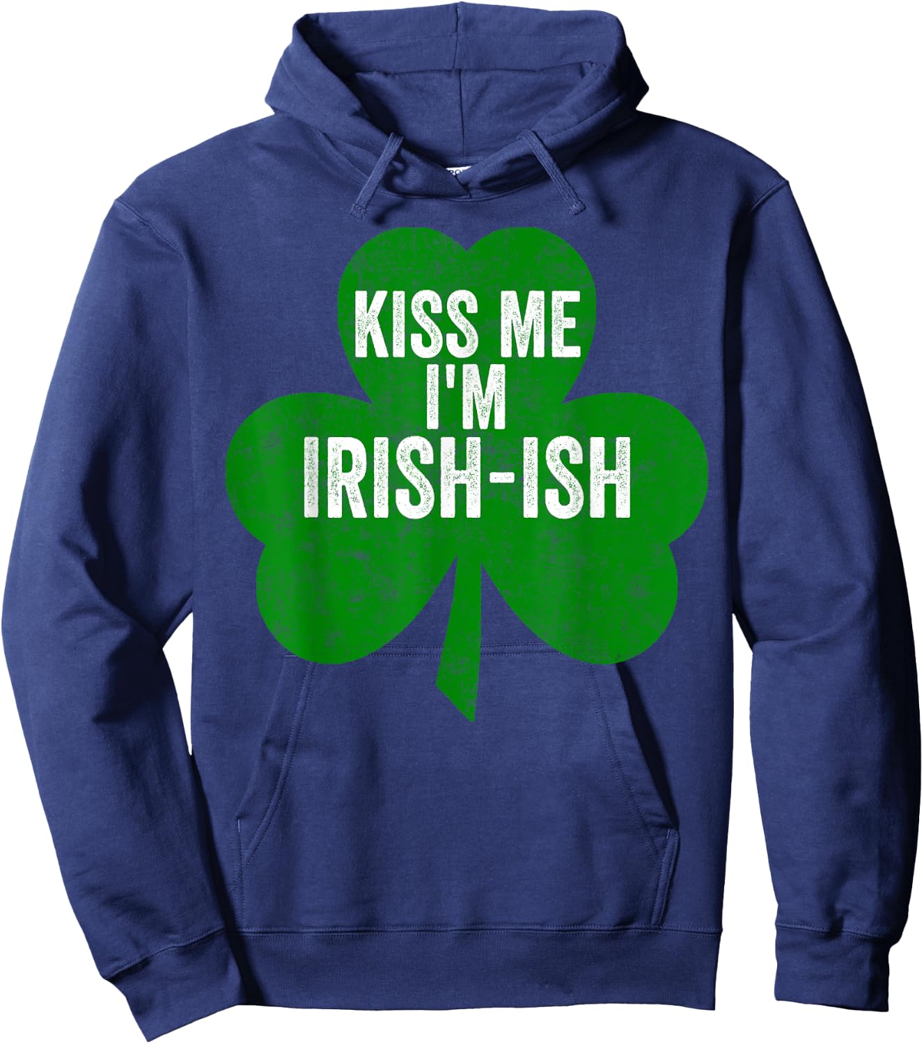 Saint Patricks Day Funny Gift Kiss Me I'm Irish-Ish Hoodie - Hoodie | Navy