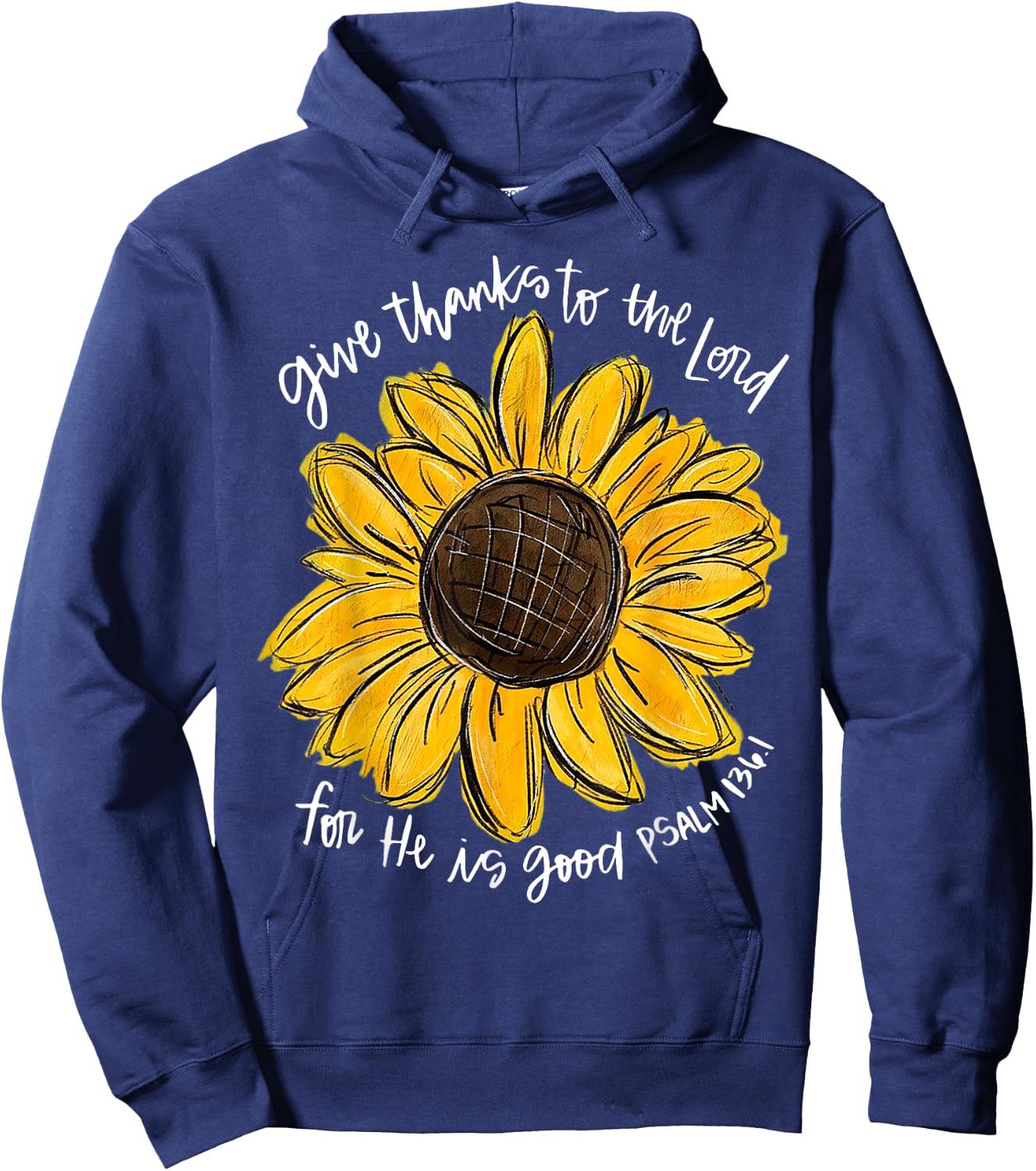 Give Thanks To The Lord For He Is Good Psalm 136 1 Hoodie - Hoodie | Navy