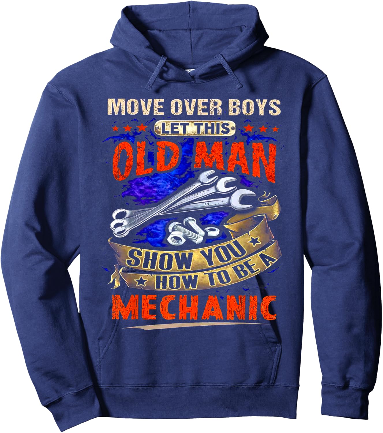 Move Over Boys Let This Old Man Show You How To Be A Hoodie - Hoodie | Navy