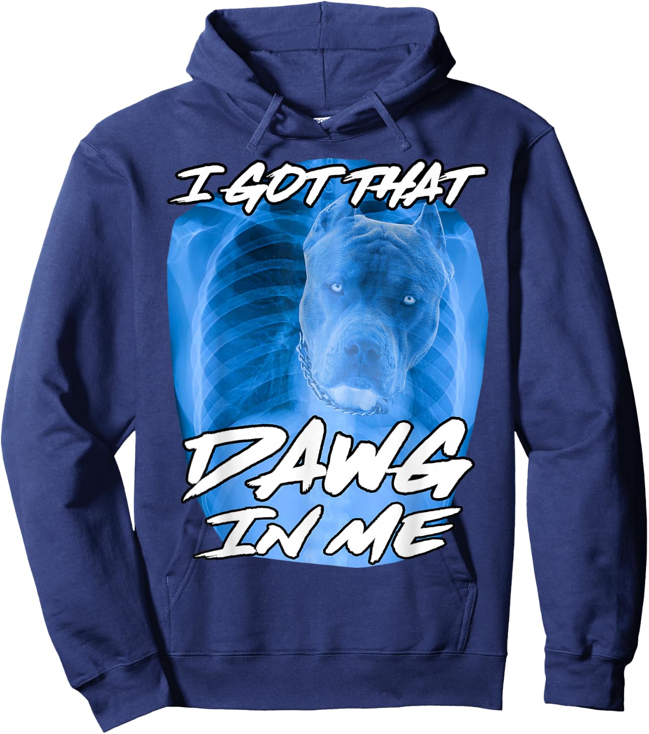 I Got That Dawg in Me Xray Pitbull Ironic Meme Viral Quote Hoodie - Hoodie | Navy