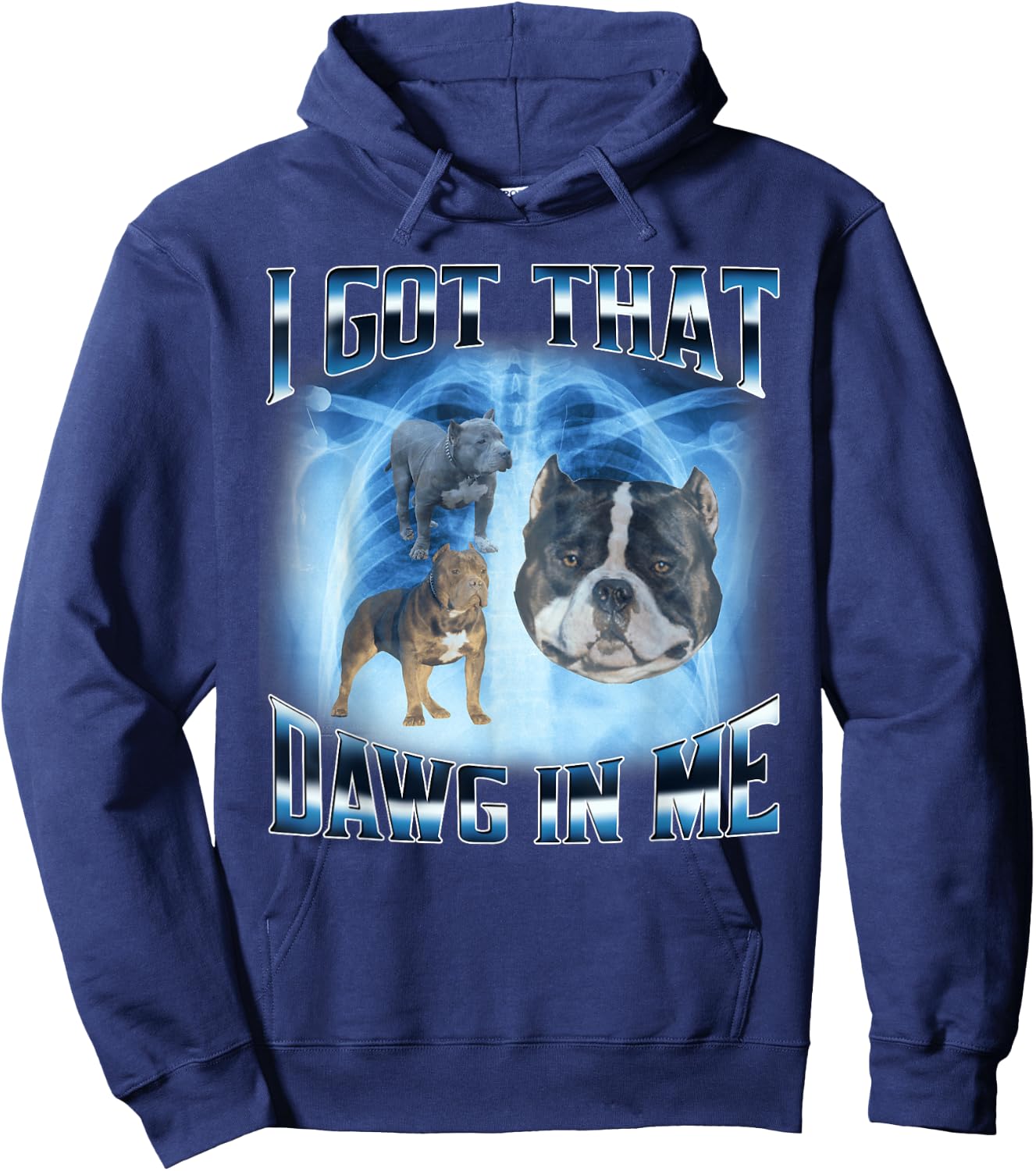 I Got That Dawg In Me Funny Dog Meme Xray Pitbull Humor Men Women Kids Hoodie - Hoodie | Navy