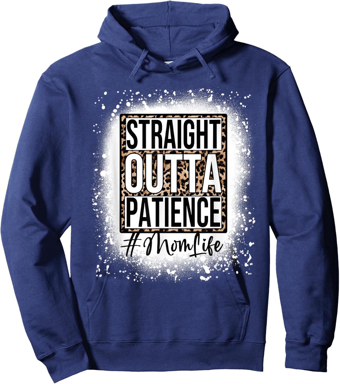 Bleached Straight Outta Patience Mom Life Mama Mother's Day Hoodie - Hoodie | Navy