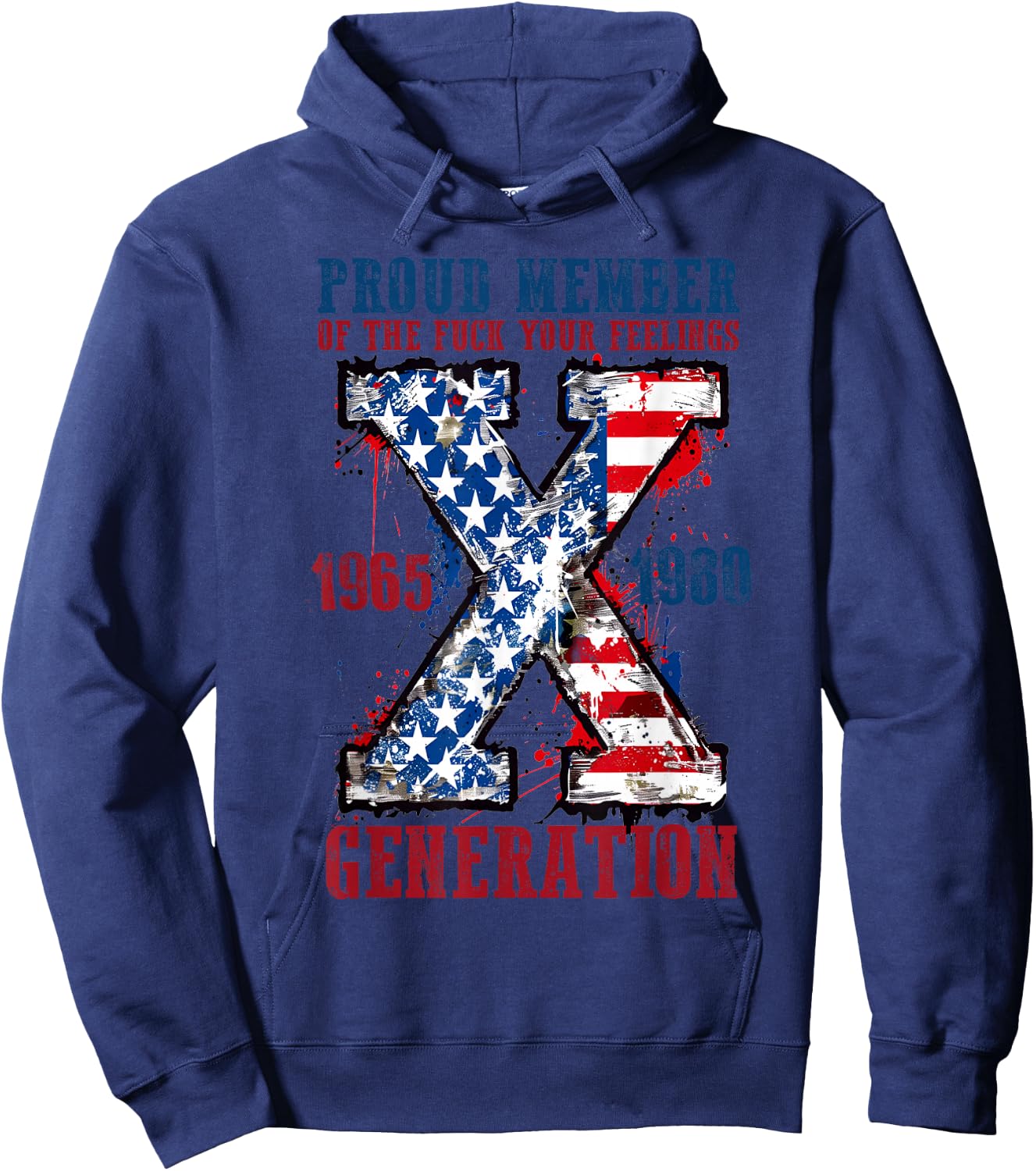Proud Member Of The Fuck Your Feelings Generation X Hoodie - Hoodie | Navy