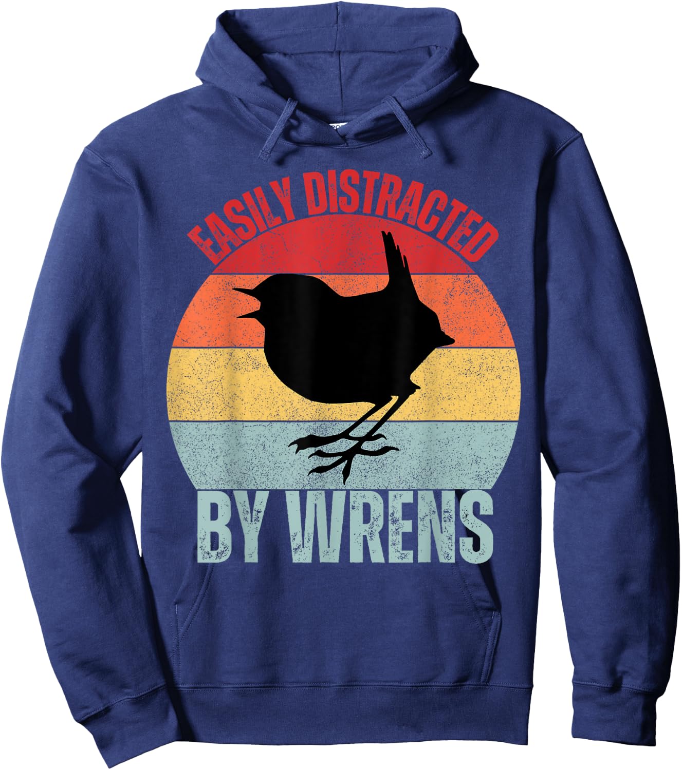 Wrens Lovers Easily Distracted By Wrens Funny Birding Hoodie - Hoodie | Navy