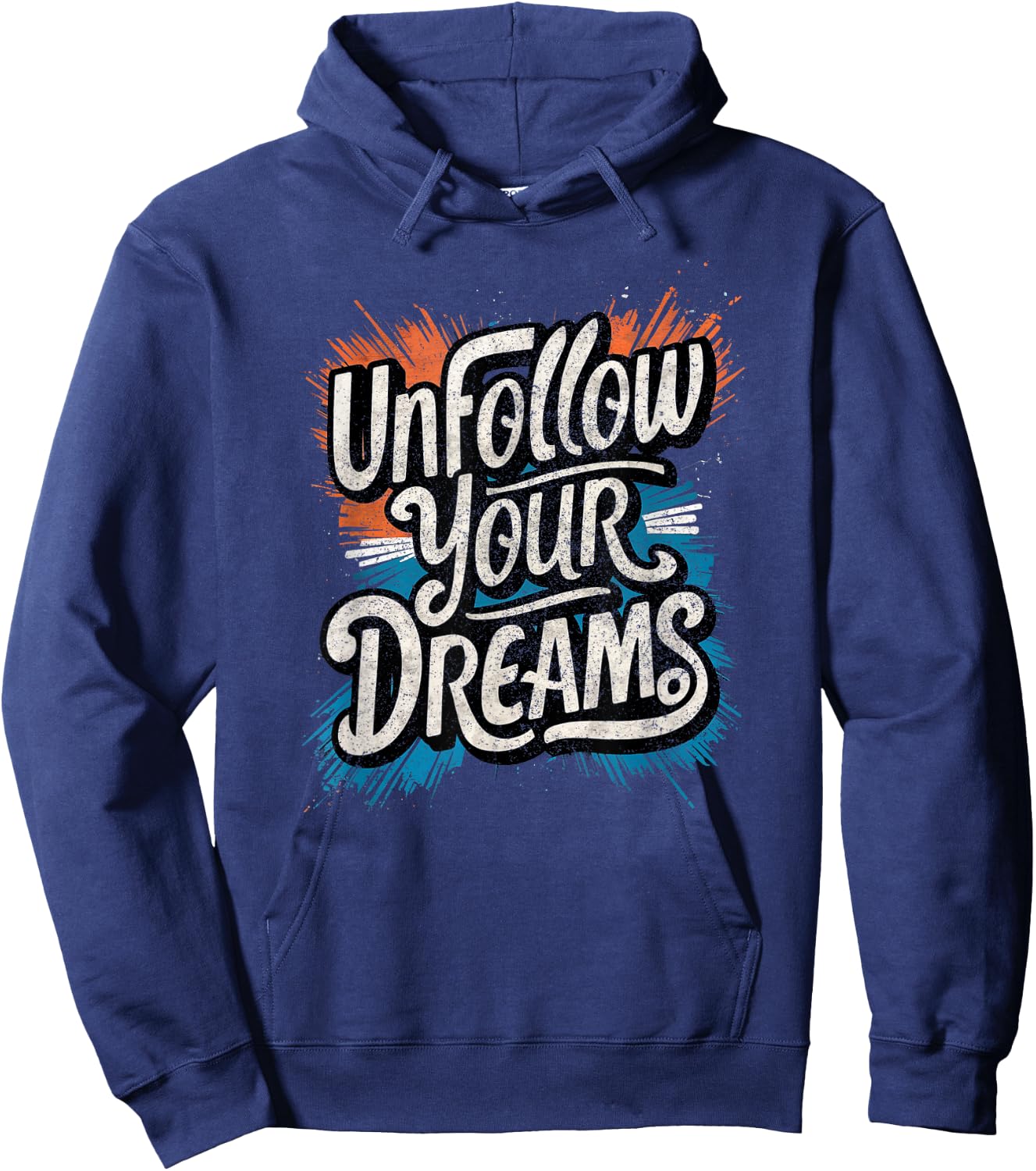 Funny Unmotivational Unfollow Your Dreams Work Hoodie - Hoodie | Navy