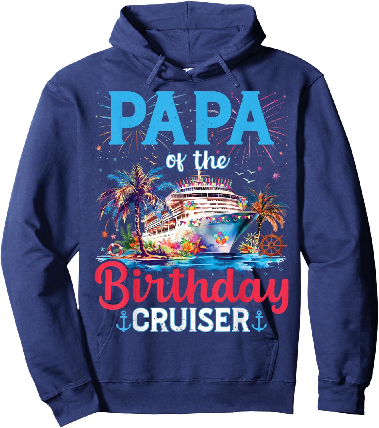 Papa Of The Birthday Cruiser Funny Cruise Birthday Gifts Hoodie - Hoodie | Navy