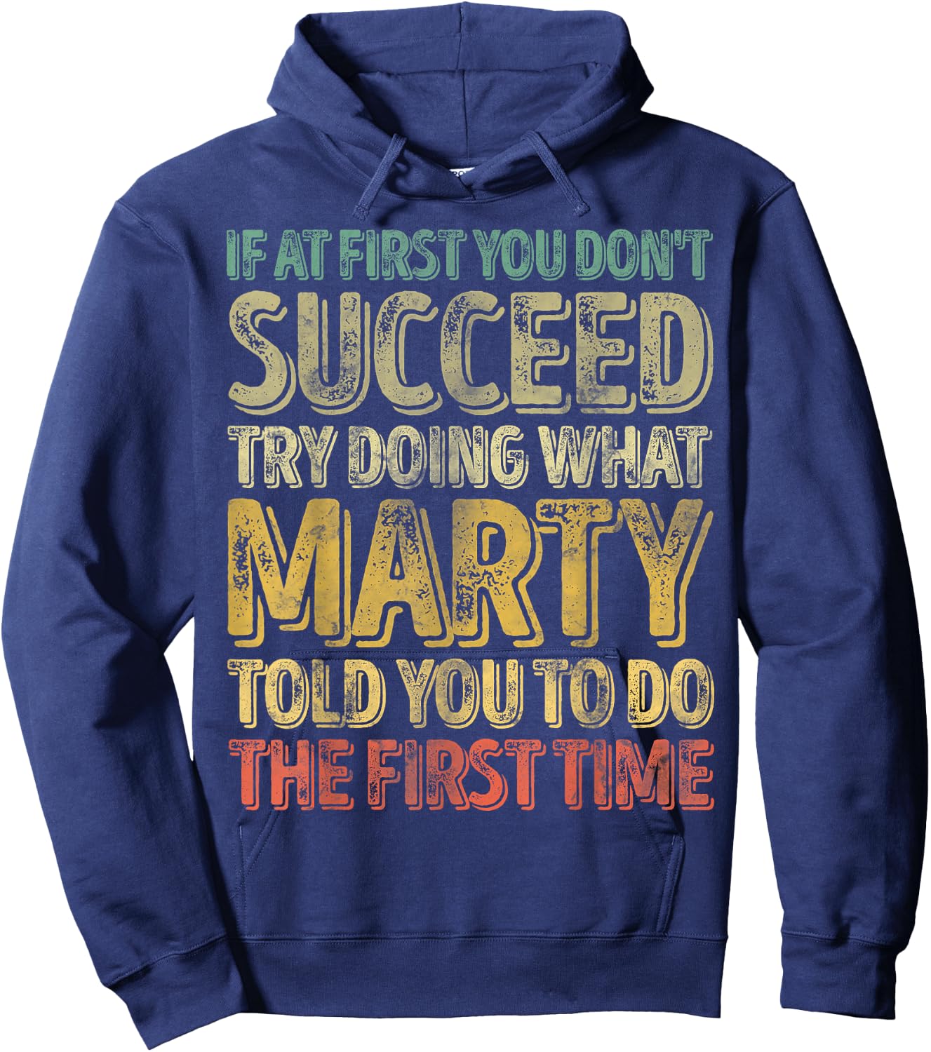 If At First You Don't Succeed Try Doing What Marty Hoodie - Hoodie | Navy