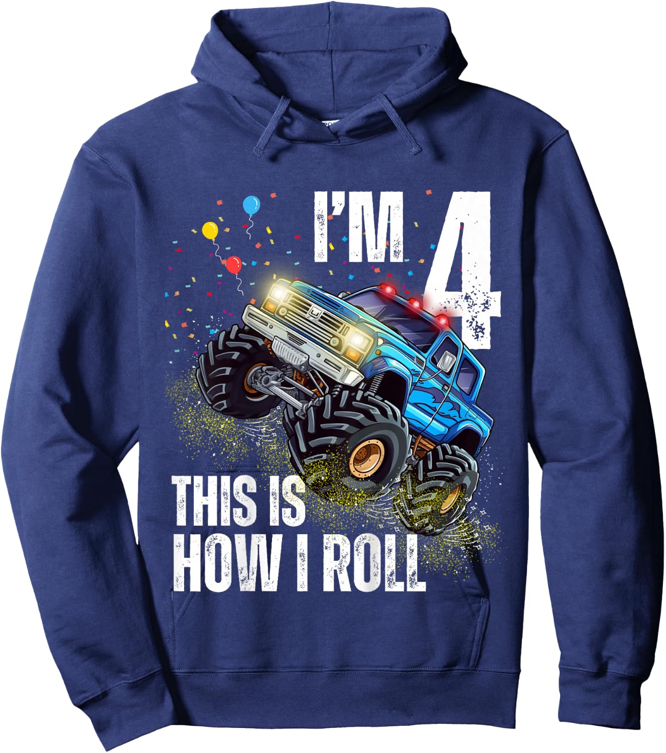 I’m 4 This Is How I Roll Monster Truck Birthday Kid Boy Girl Hoodie - Hoodie | Navy