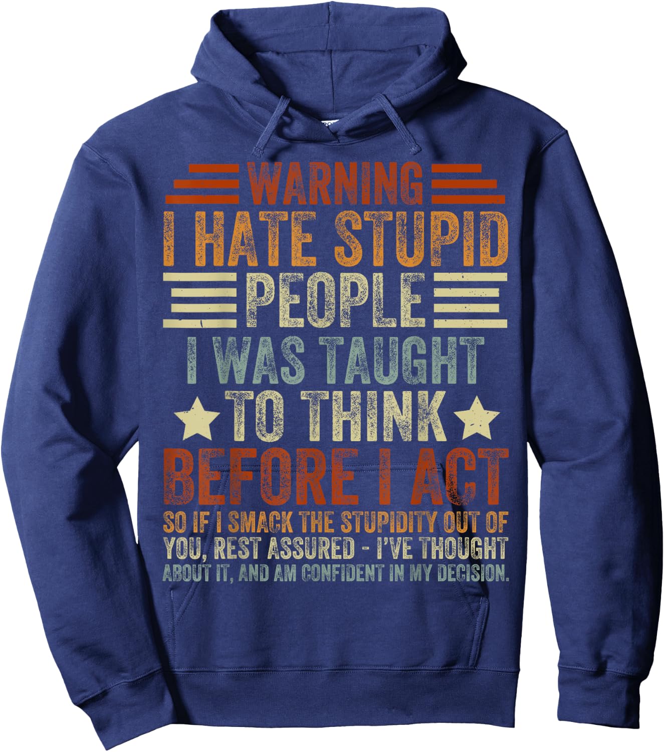 Warning I Hate Stupid People I was Taught to Think Hoodie - Hoodie | Navy