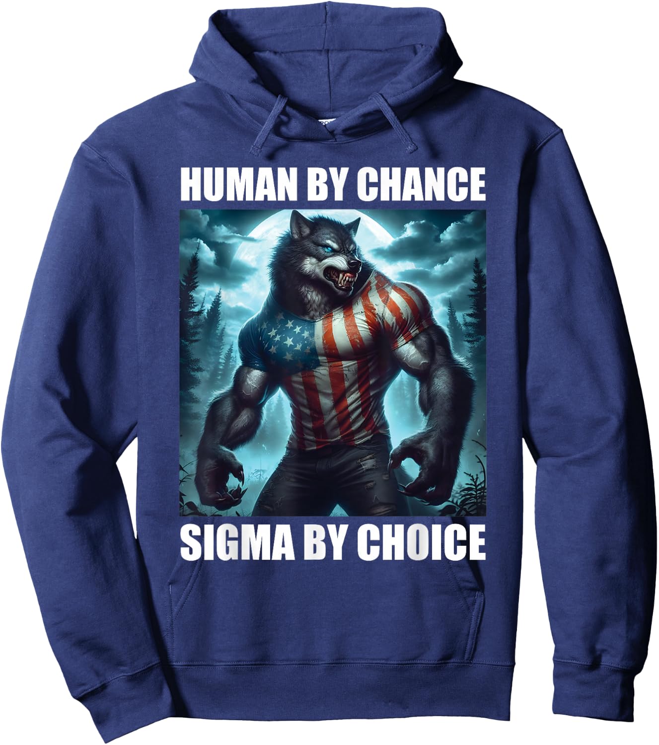 Human By Chance Sigma By Choice Funny Alpha Wolf Werewolf Hoodie - Hoodie | Navy