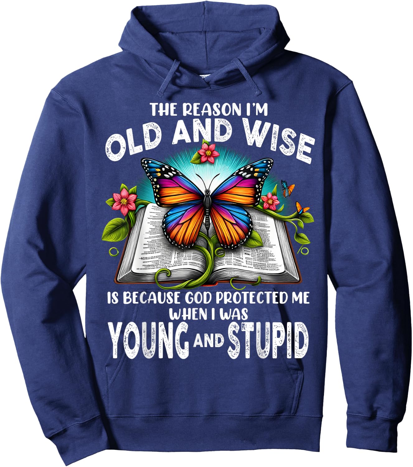 The Reason I'm Old And Wise Is Because God Hoodie - Hoodie | Navy
