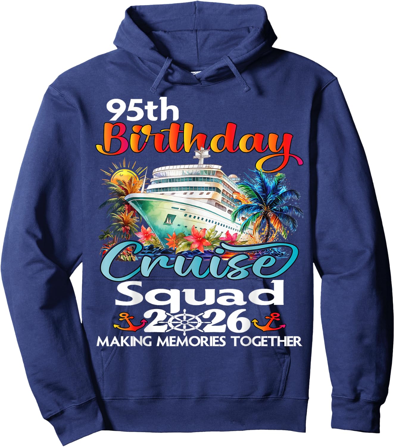 95th Birthday Cruise Squad Friends Family Vacation Matching Hoodie - Hoodie | Navy