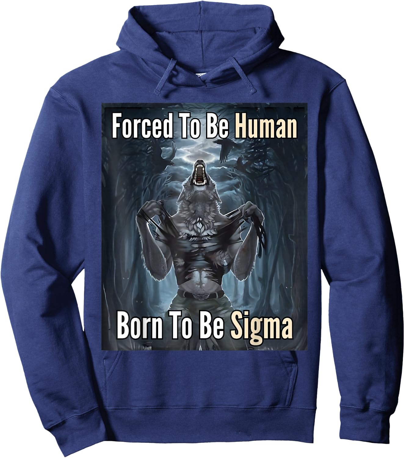 Forced to Be Human Born to Be Sigma Hoodie - Hoodie | Navy
