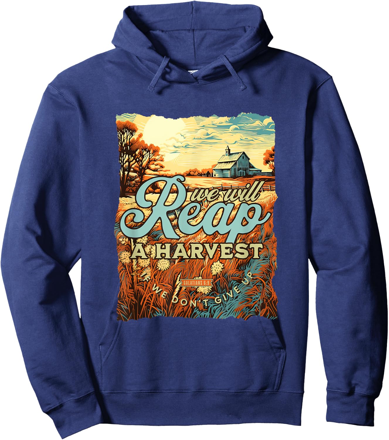 We Will Reap A Harvest Galatians 6:9 Christian Fall Hoodie - Hoodie | Navy