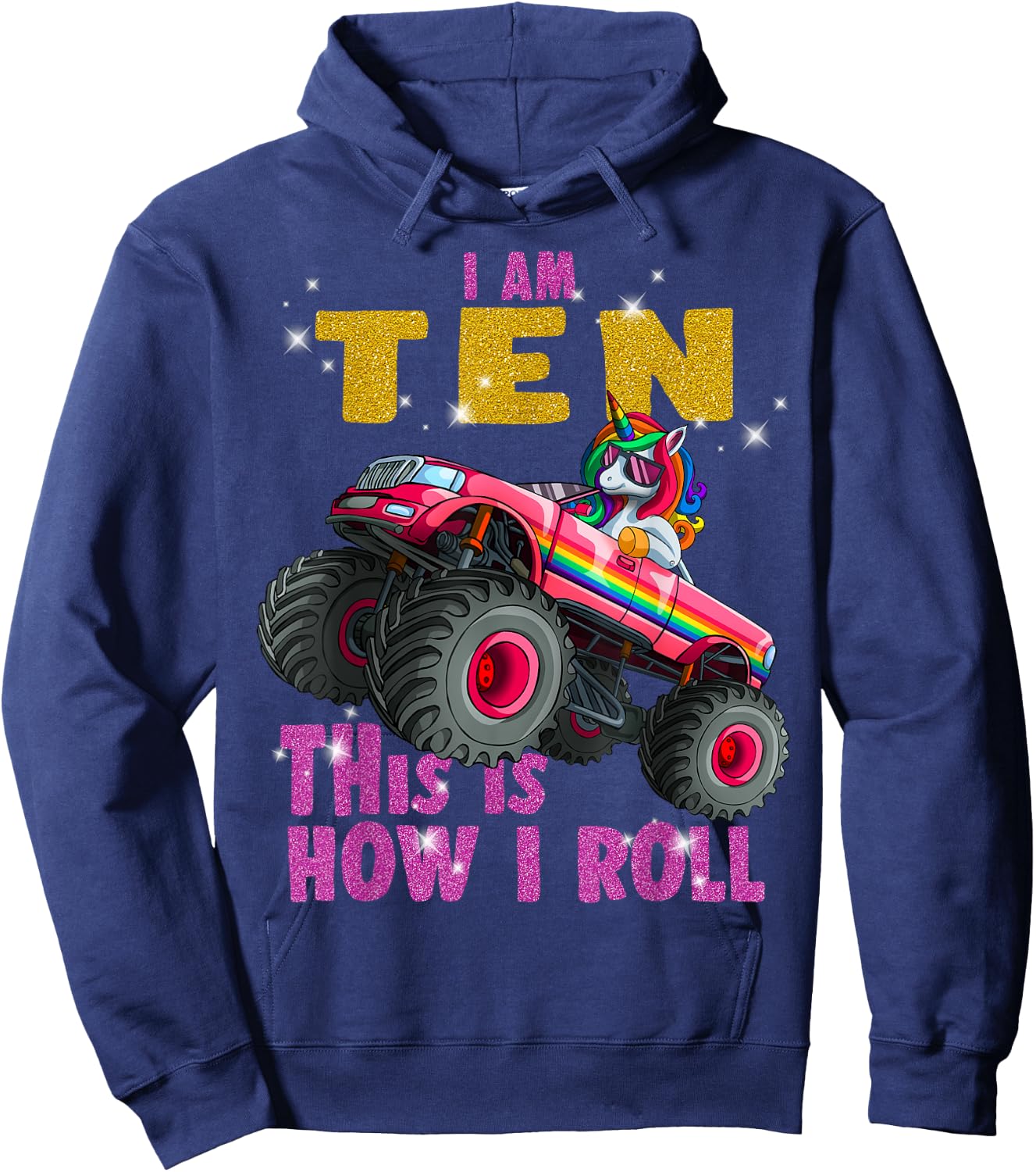 Im 10 This is How I roll Unicorn Monster Truck 10th Birthday Hoodie - Hoodie | Navy