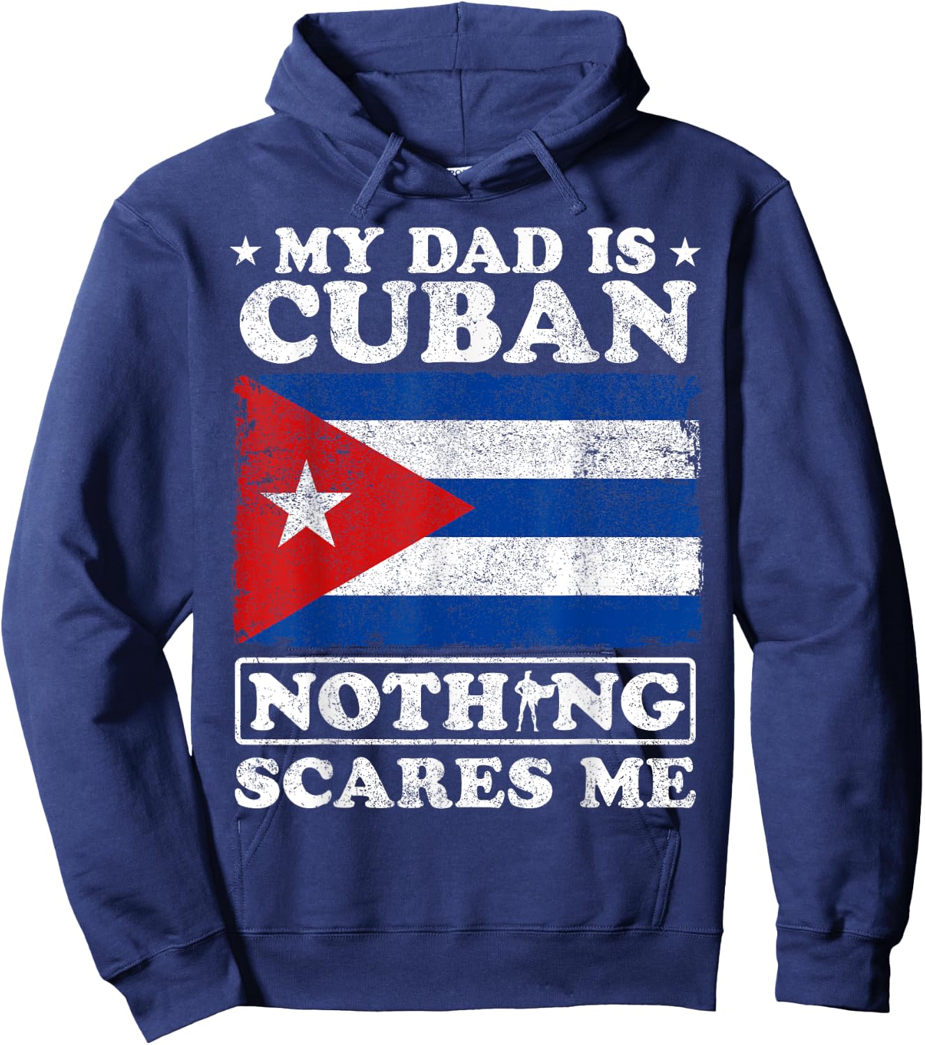 My Dad Is Cuban Nothing Scares Me Cuba Father's Day Hoodie - Hoodie | Navy