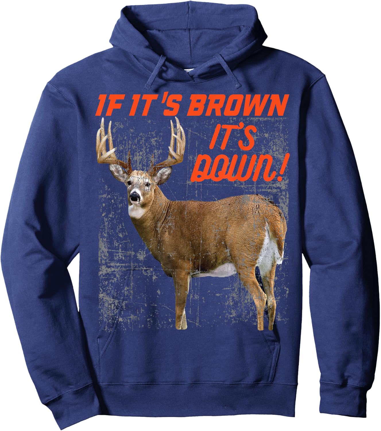If its brown its down t shirt deer hunting whitetail buck Hoodie - Hoodie | Navy