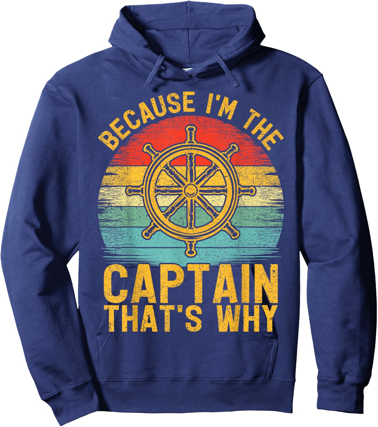 Because I'm The Captain That's Why Vintage Pontoon Captain Hoodie - Hoodie | Navy