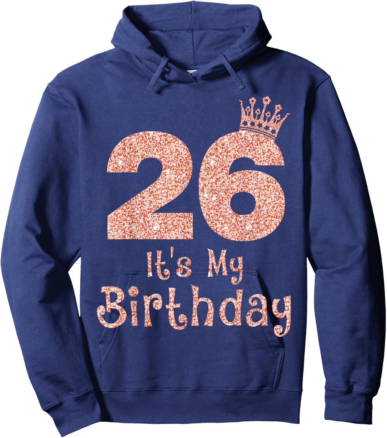 26 It's My Birthday 26 Years Old Happy 26th Birthday Girl Hoodie - Hoodie | Navy