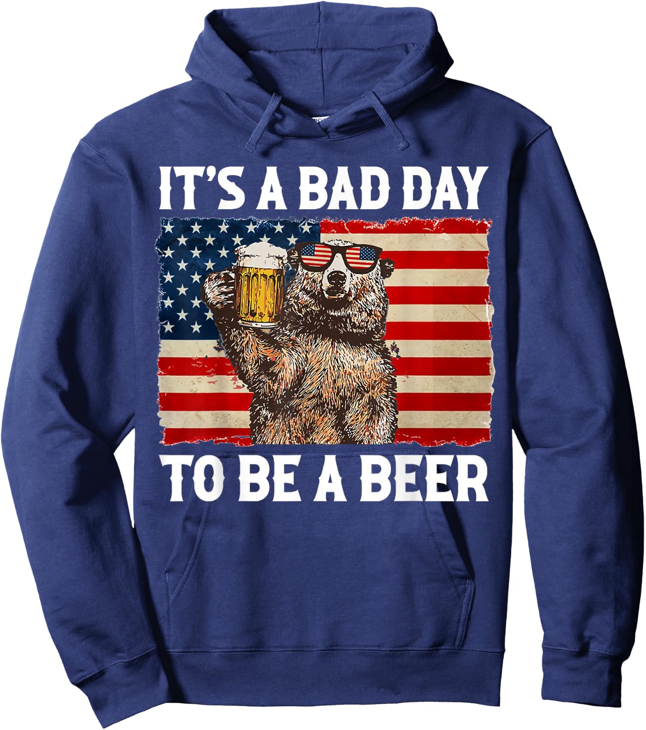 US Flag Bear Drinking Shirt It's A Bad Day to Be A Beer Hoodie - Hoodie | Navy