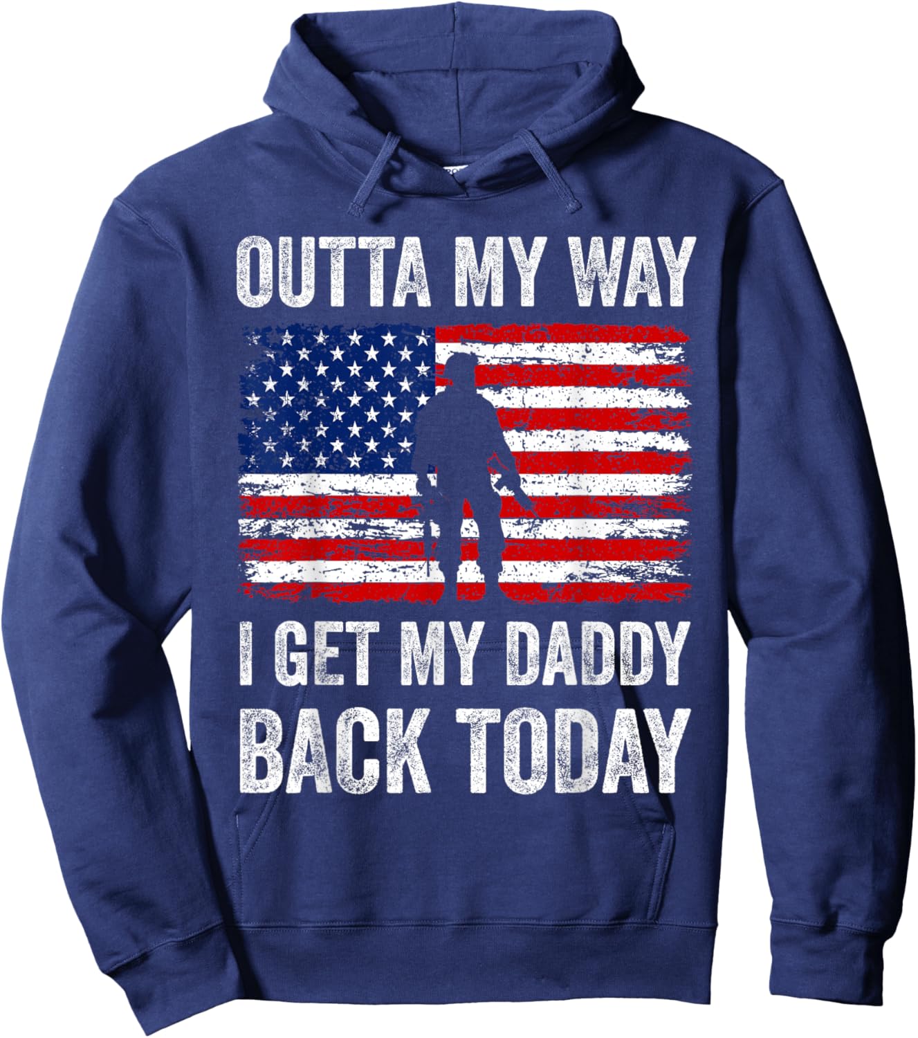 Outta My Way I Get My Daddy Back Today Military Child Hoodie - Hoodie | Navy