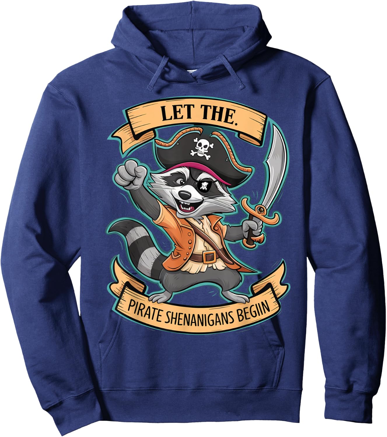 Let The Pirate Shenanigans Begin Jolly Roger Pirate Raccoon Hoodie - Hoodie | Navy