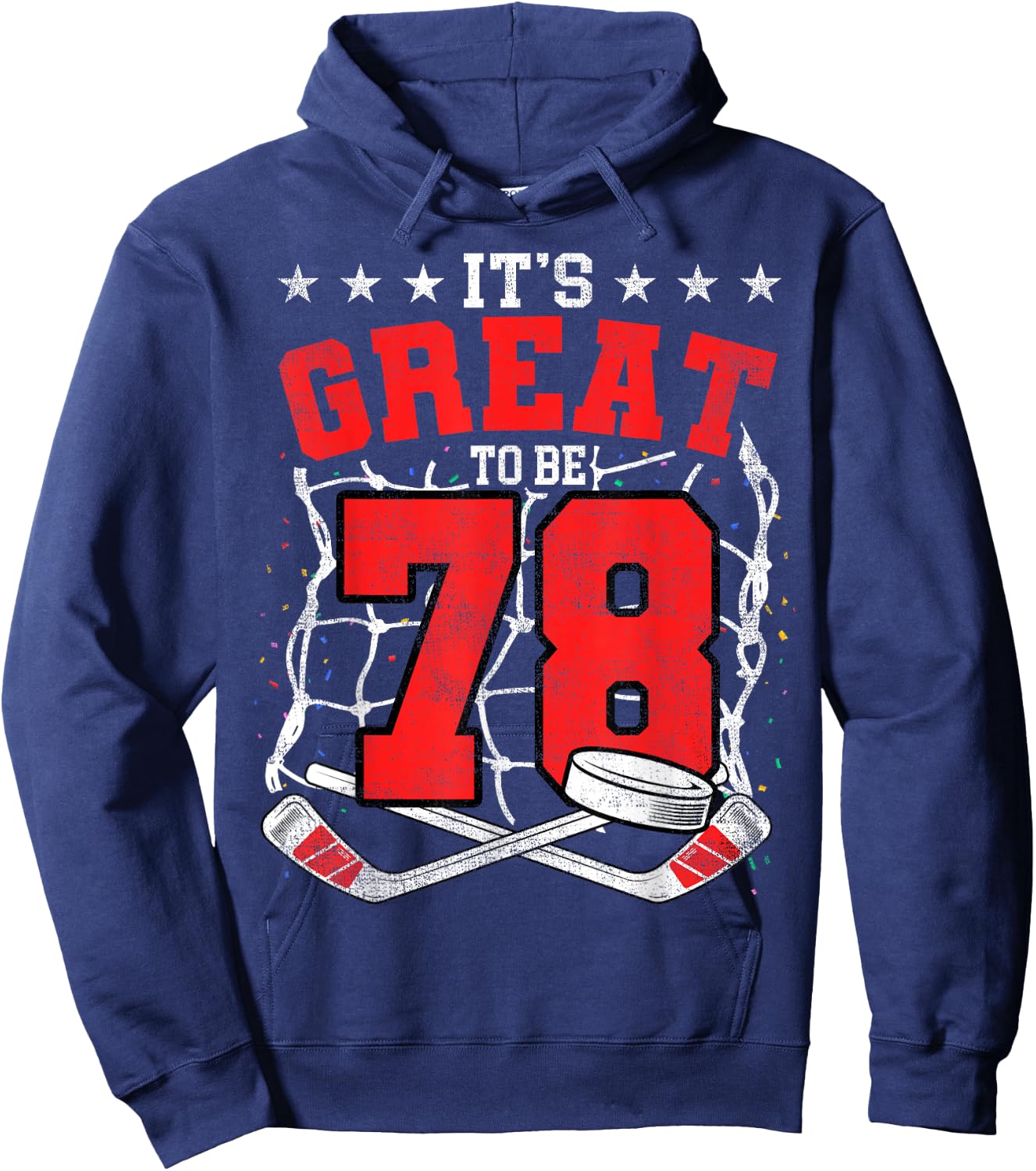 78th Birthday Hockey Lovers It's Great To Be 78 Years Old Hoodie - Hoodie | Navy