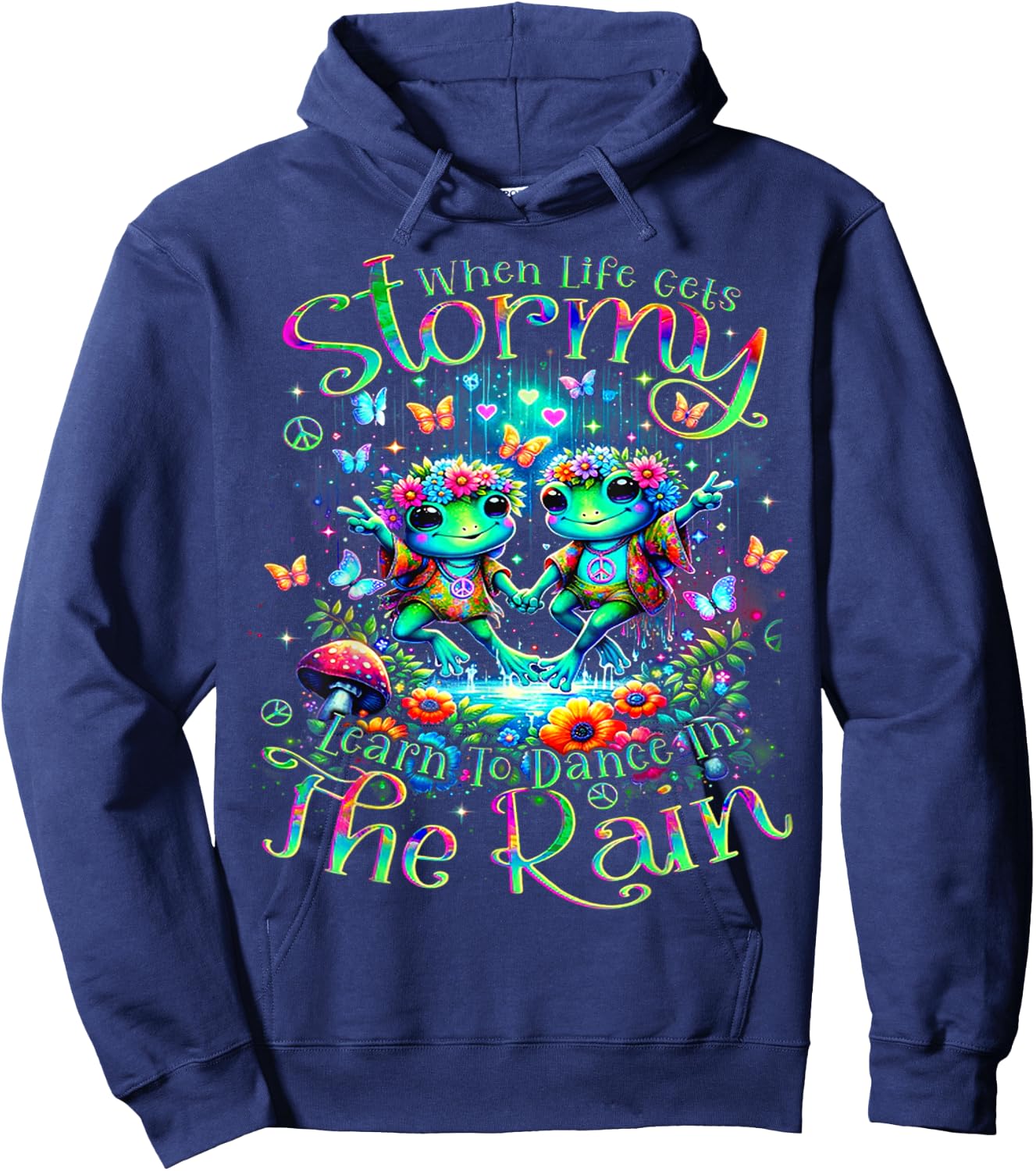 Frogs When Life Gets Stormy Learn To Dance In The Rain Hoodie - Hoodie | Navy