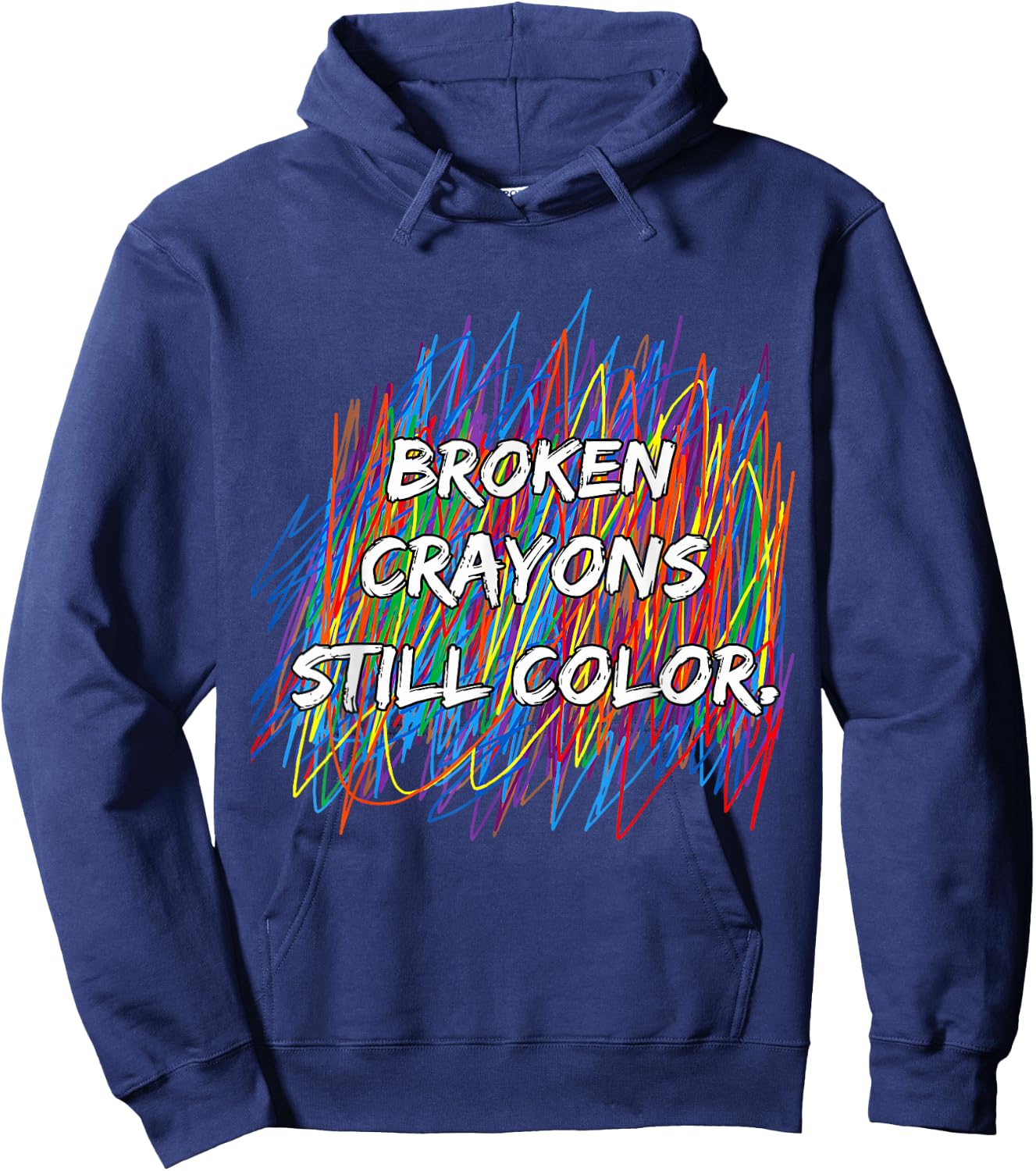 Broken Crayons Can Still Color Mental Health Awareness Hoodie - Hoodie | Navy