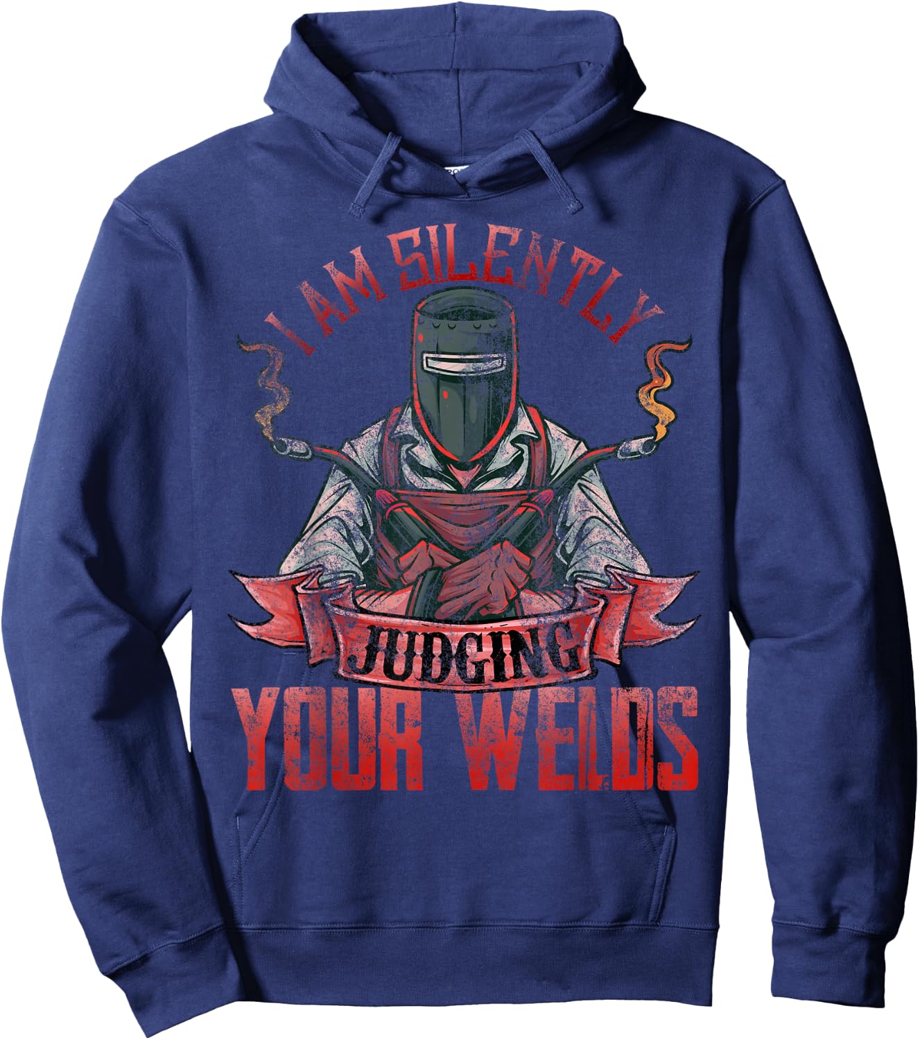 Funny Welder Shirts I Am Silently Judging Your Welds Hoodie - Hoodie | Navy
