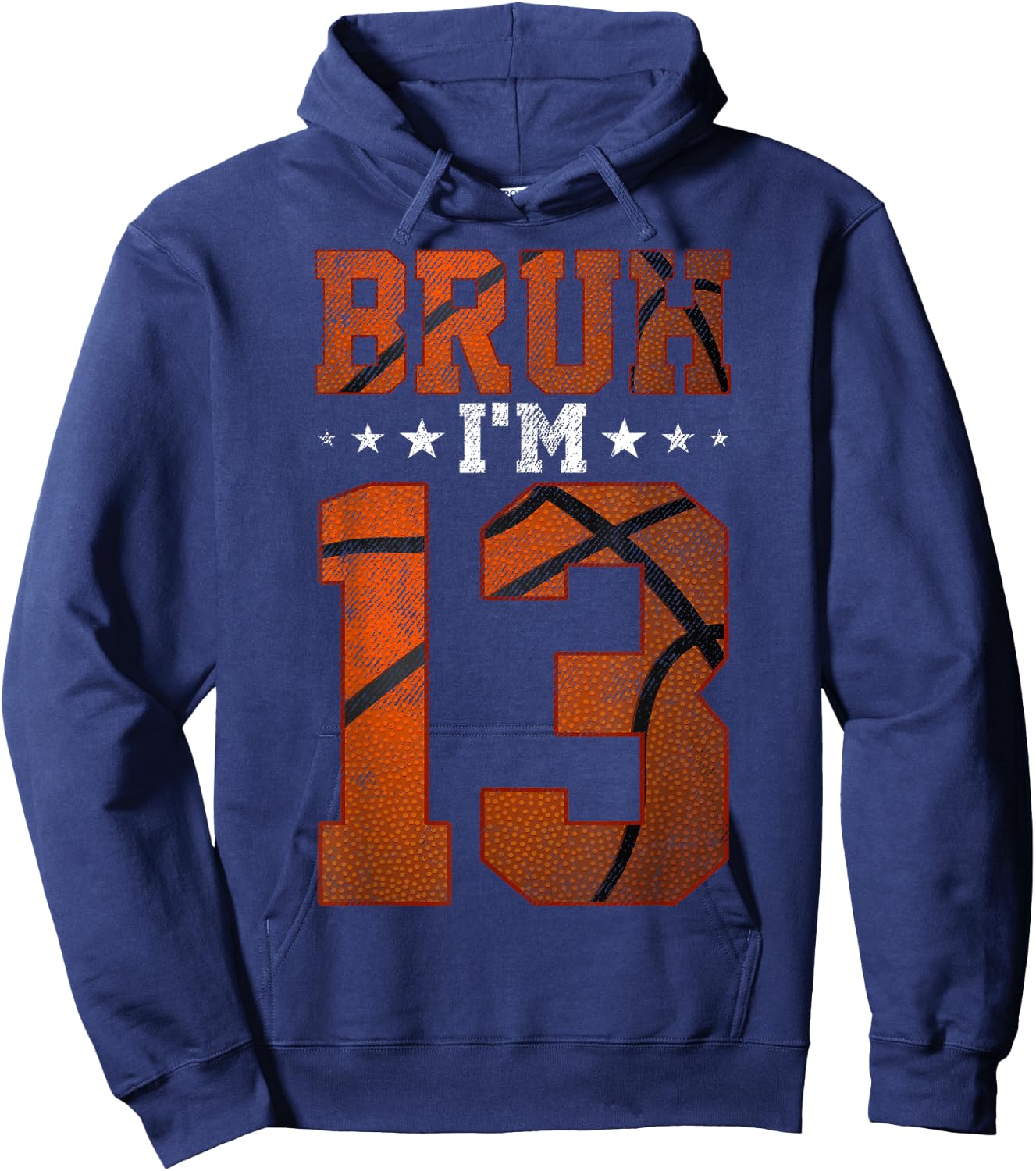 13th Birthday Basketball Bruh I’m 13 Year Old Birthday Party Hoodie - Hoodie | Navy