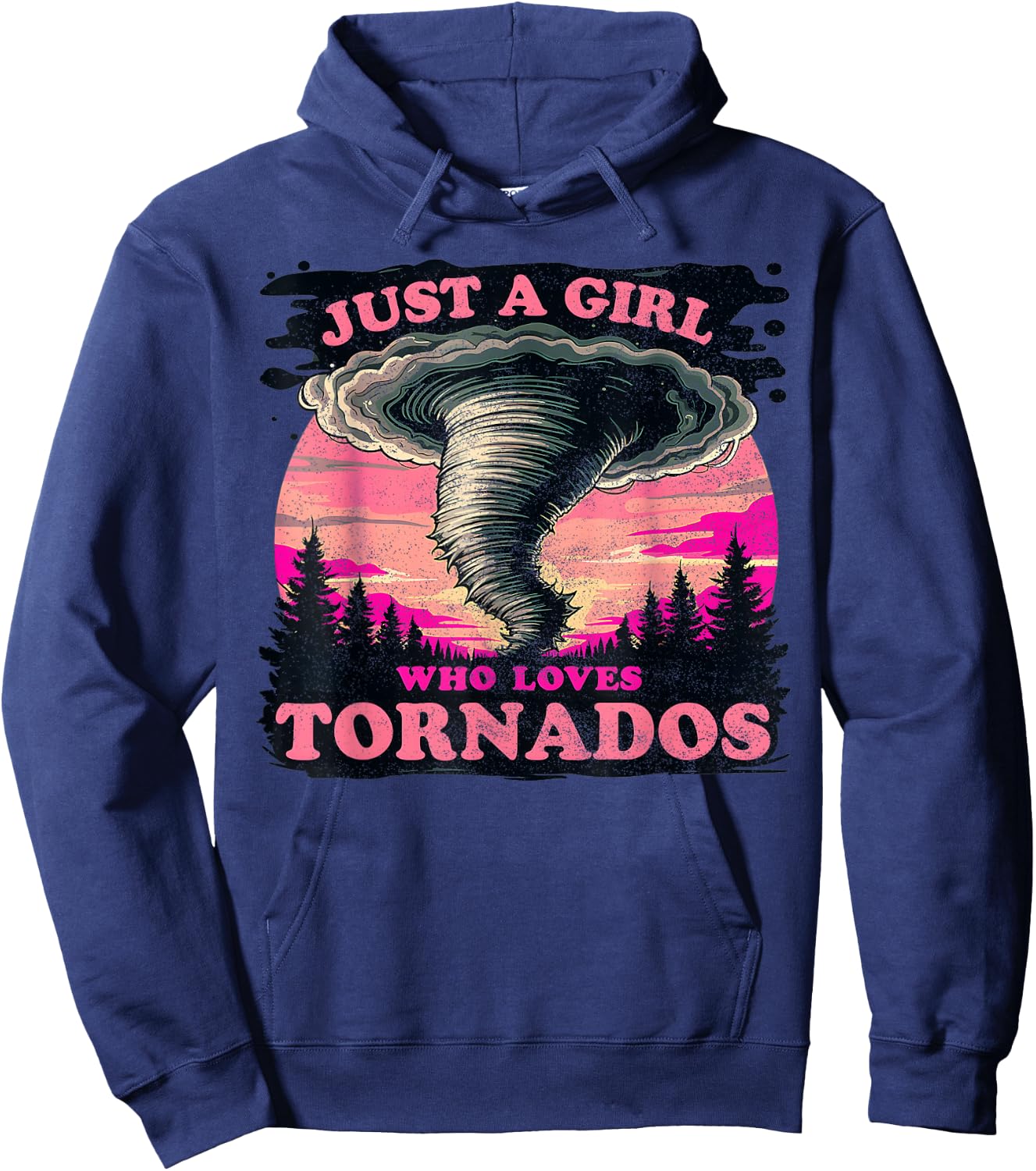 Just a girl who loves Tornados Meteorology Storm Chaser T Hoodie - Hoodie | Navy