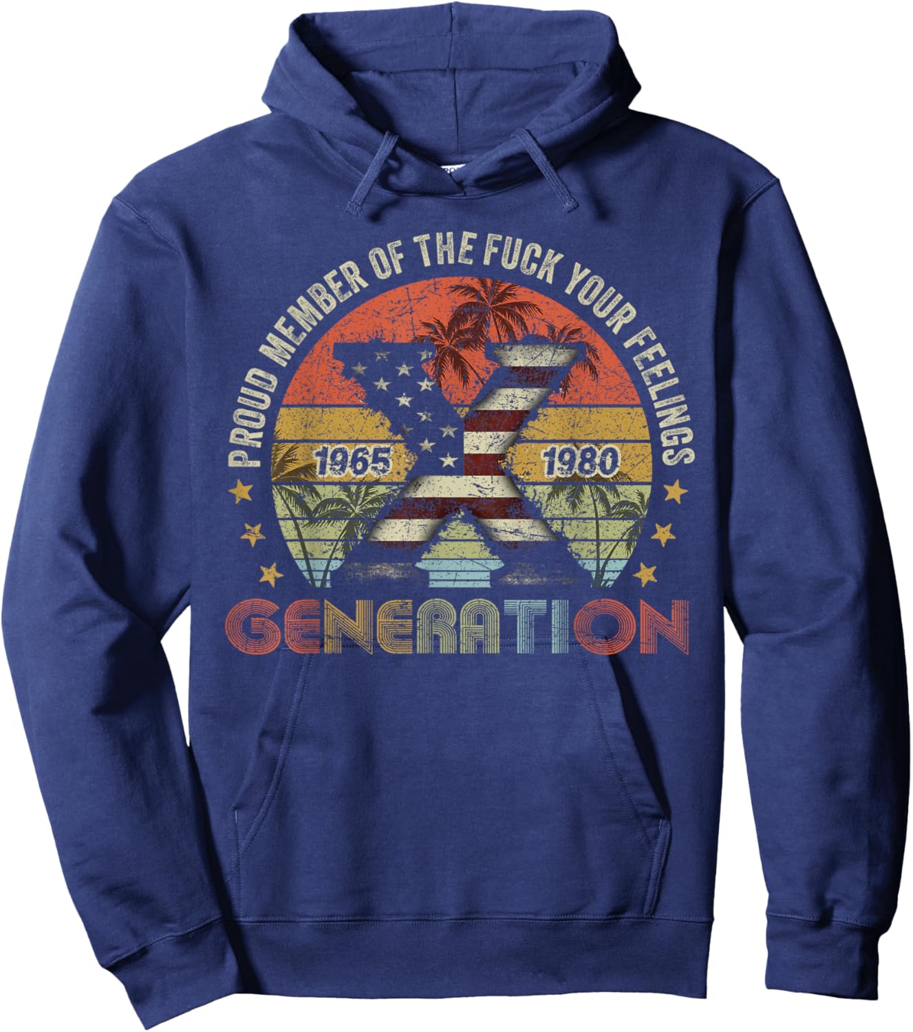 Proud Member Of The F Your Feelings Vintage Gen X Hoodie - Hoodie | Navy