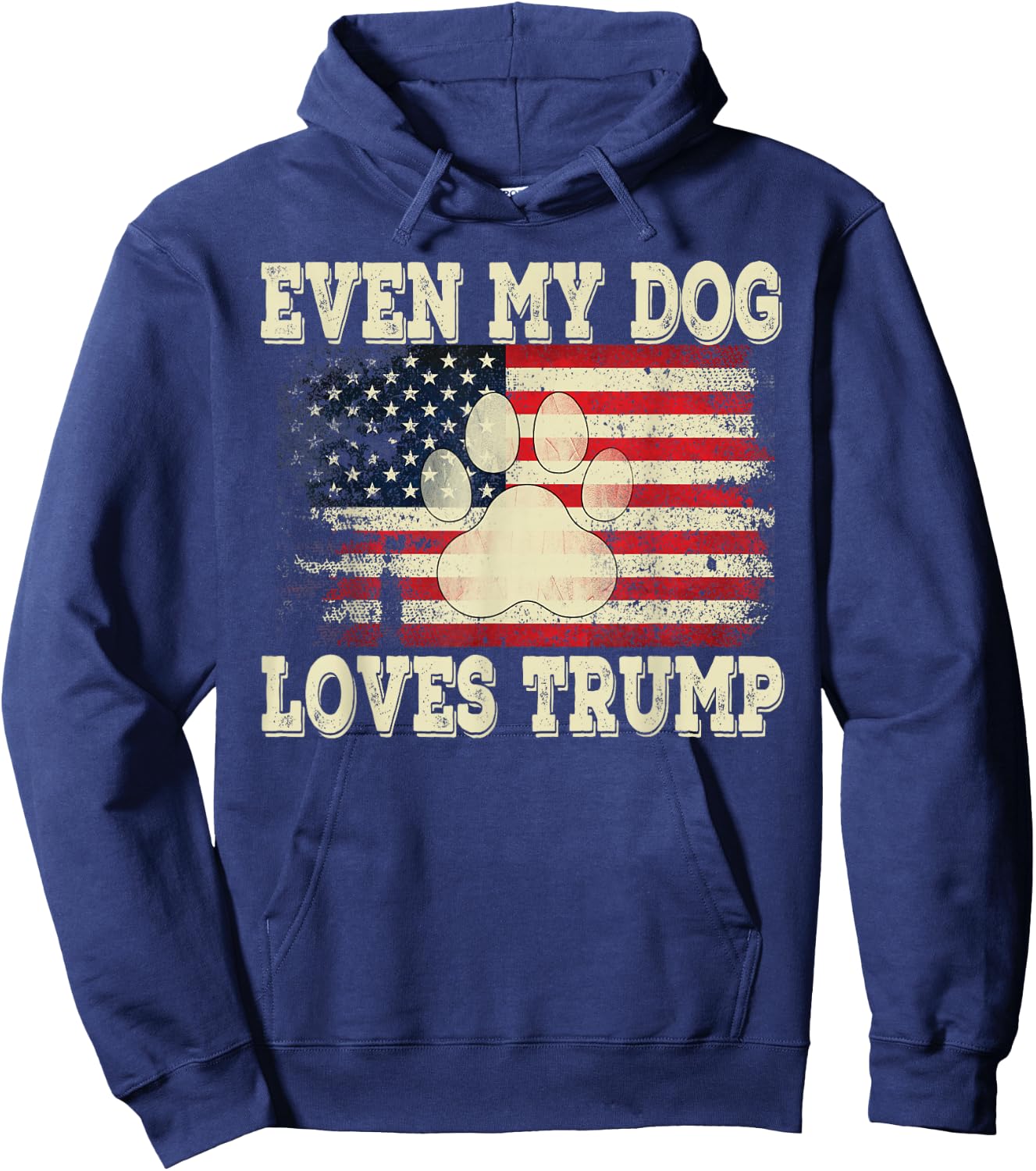 Even My Dog Loves Trump USA Flag Election Support Trump Hoodie - Hoodie | Navy