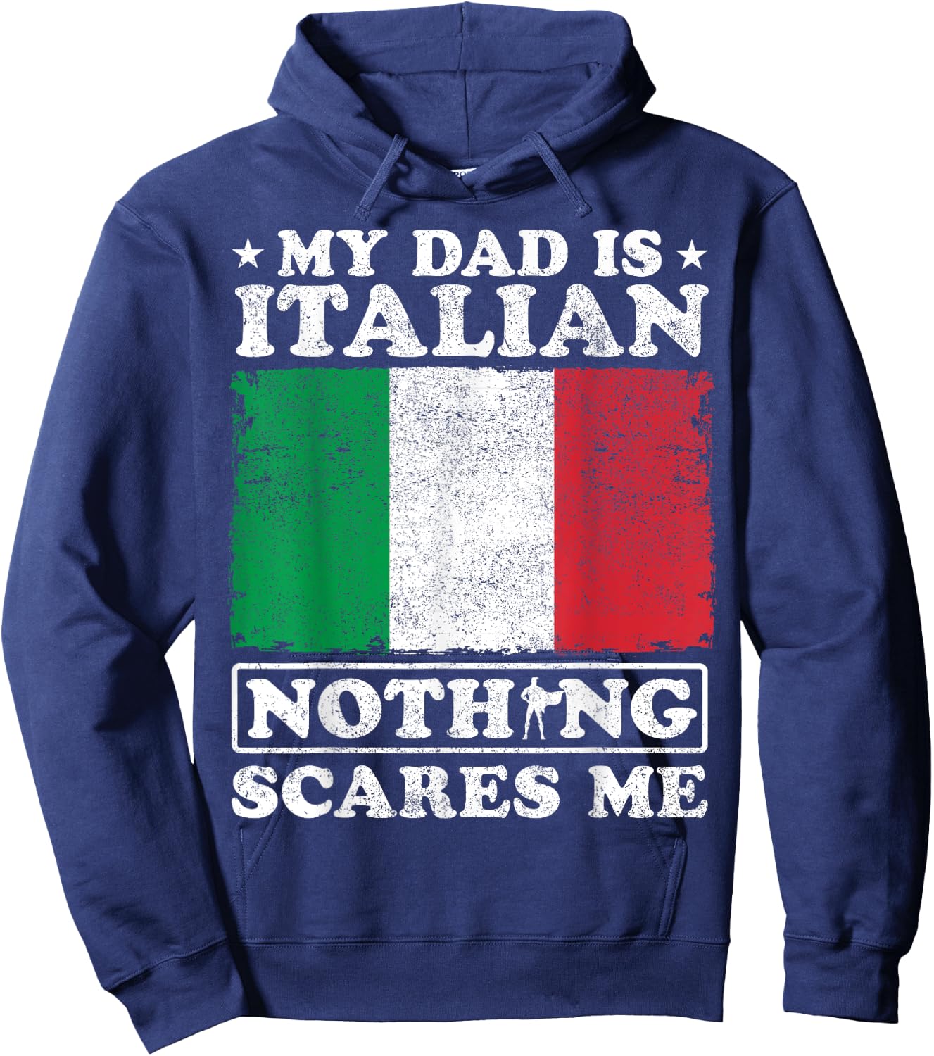My Dad Is Italian Nothing Scares Me Italy Father's Day Hoodie - Hoodie | Navy